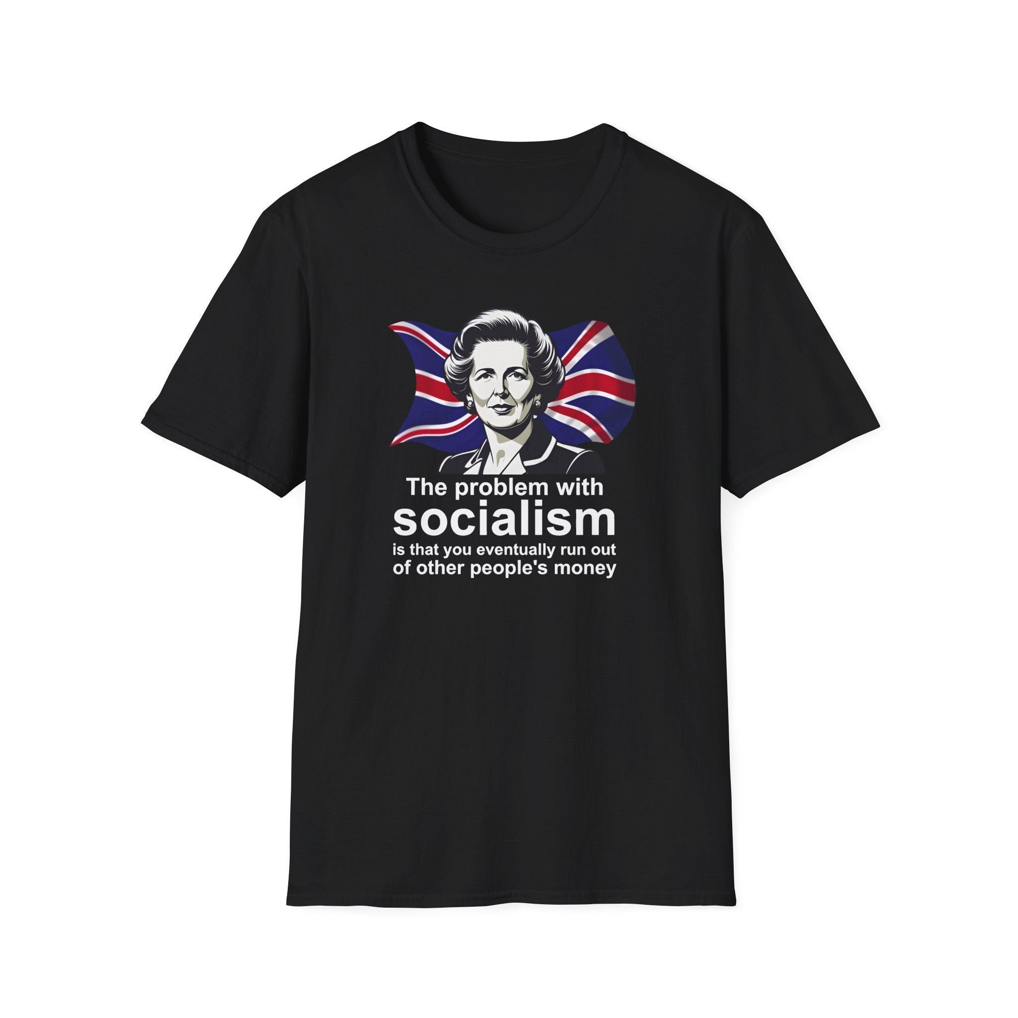 The Problem With Socialism T-Shirt | Margaret Thatcher Quote | | Funny Anti-Socialist Shirt 