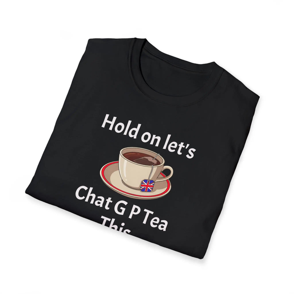 Folded Black t-shirt with a graphic of a teacup and saucer and text "HOLD ON LET'S G P TEA THIS" on a white background