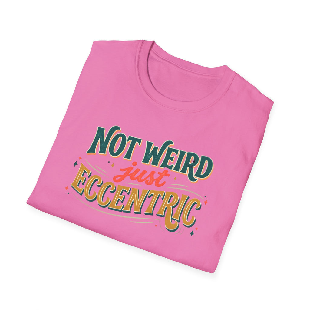 Eccentric Graphic T-Shirt — "Not Weird Just Eccentric" Retro Script Tee Printify