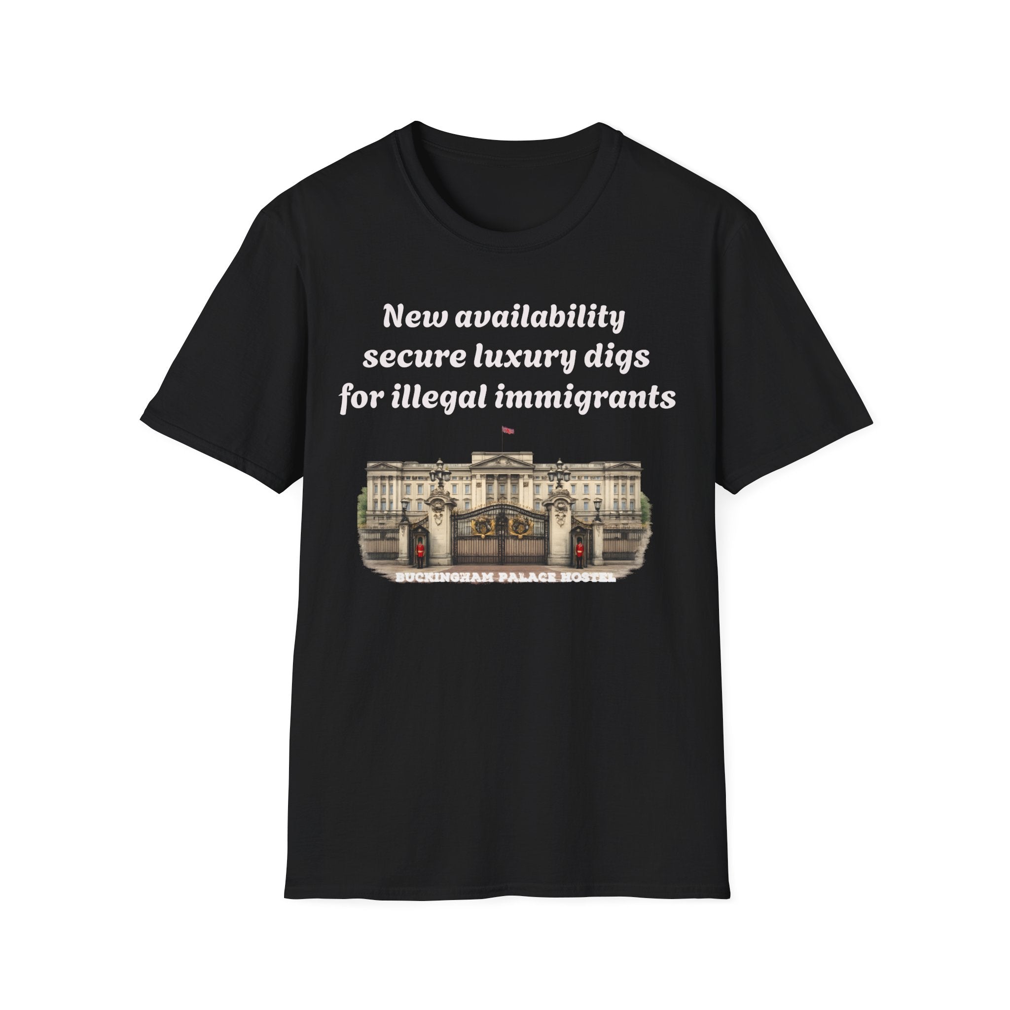 Buckingham Palace Hostel 'New Availability: Secure Luxury Digs for Illegal Immigrants' Graphic Tee Printify