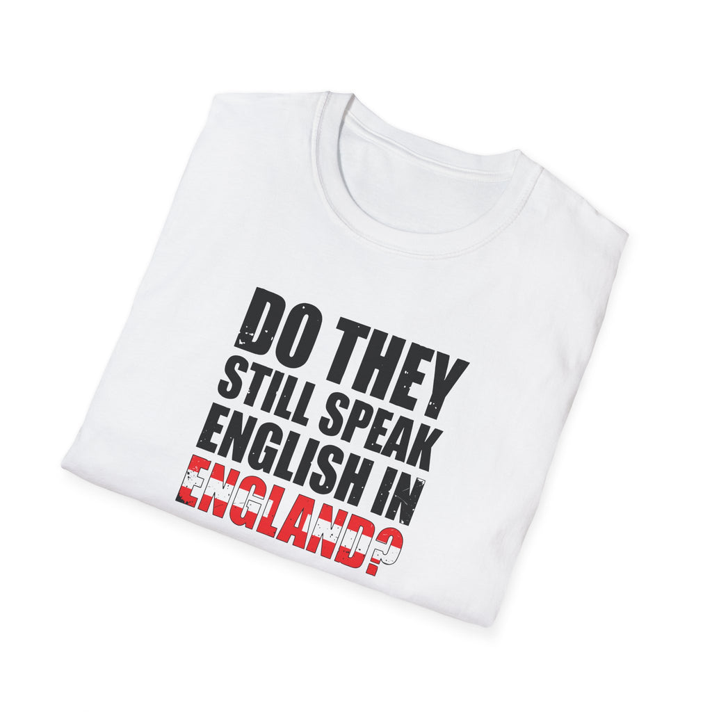 Do They Still Speak English In England? T-Shirt — Funny British Phrase Tee Printify