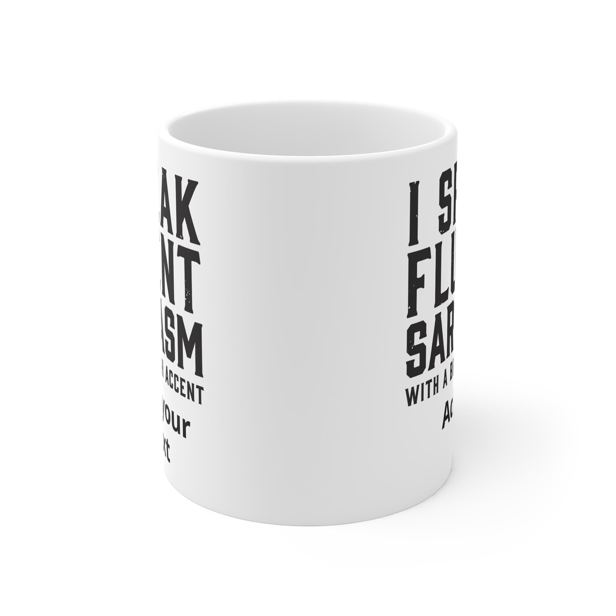 Sarcastic British Accent Mug — "I Speak Fluent Sarcasm with a British Accent" 11oz Personalised Coffee Cup Printify