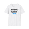 White t-shirt with text 'BORISWAVE? SEND THEM BACK!!' on a white background
