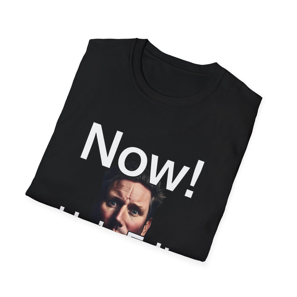 Now! He's Frit - Keir Starmer Political Satire T-Shirt | Labour Election Disaster Reform UK Gains Printify