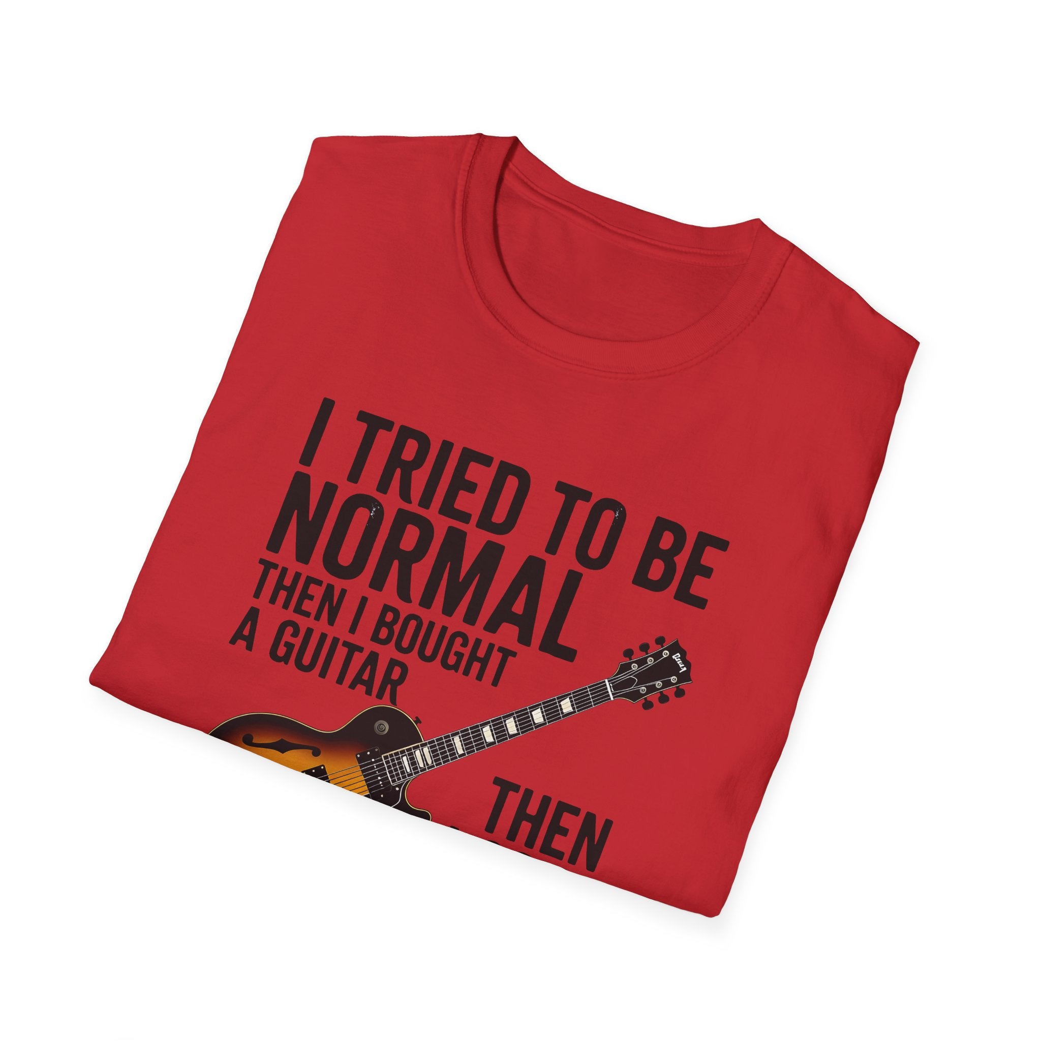 Guitar & Tattoo Graphic T-Shirt — "I Tried to Be Normal Then I Bought a Guitar Then I Got a Tattoo"