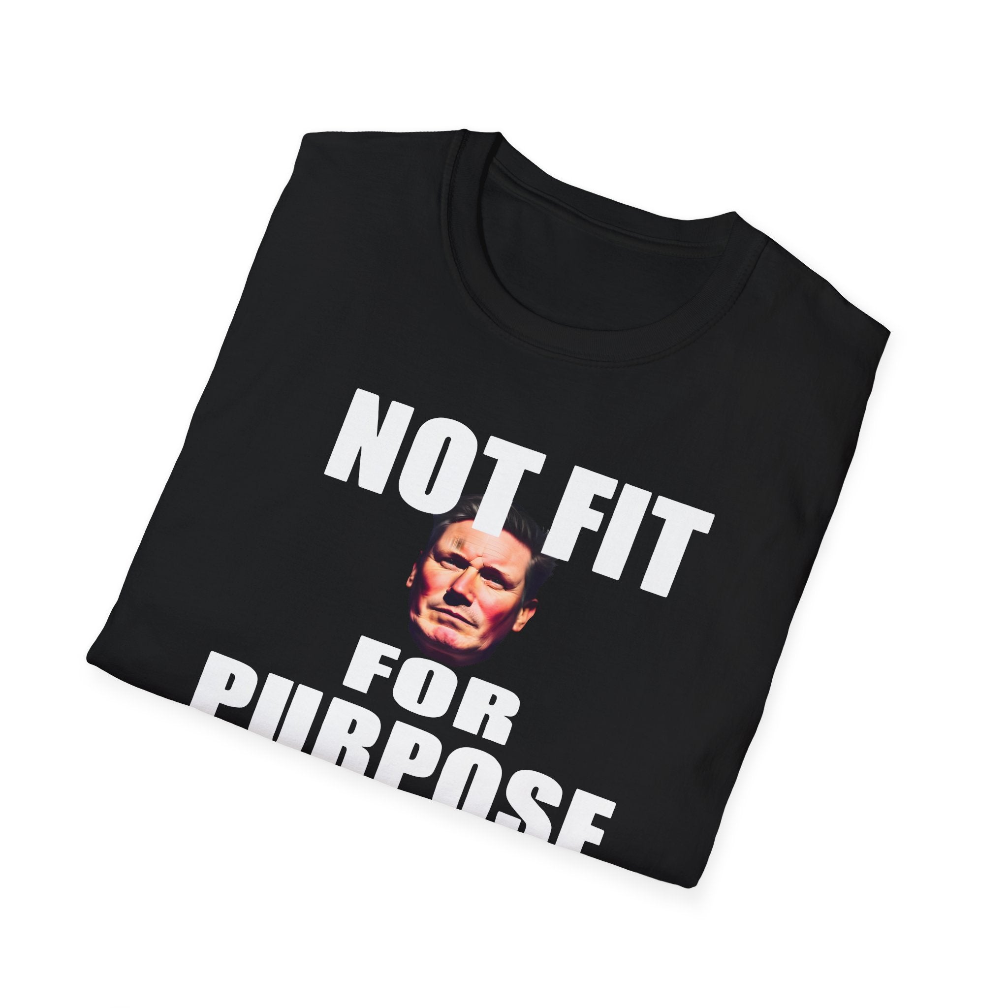 Not Fit For Purpose Keir Starmer T-Shirt | Funny Political Satire Tee | Anti-Labour Printify