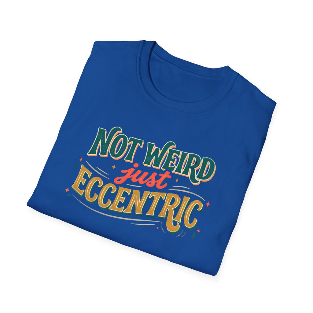 Eccentric Graphic T-Shirt — "Not Weird Just Eccentric" Retro Script Tee Printify