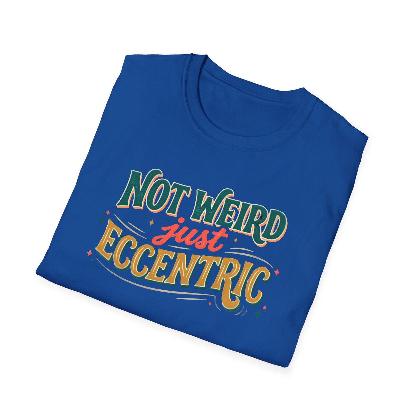 Eccentric Graphic T-Shirt — "Not Weird Just Eccentric" Retro Script Tee Printify