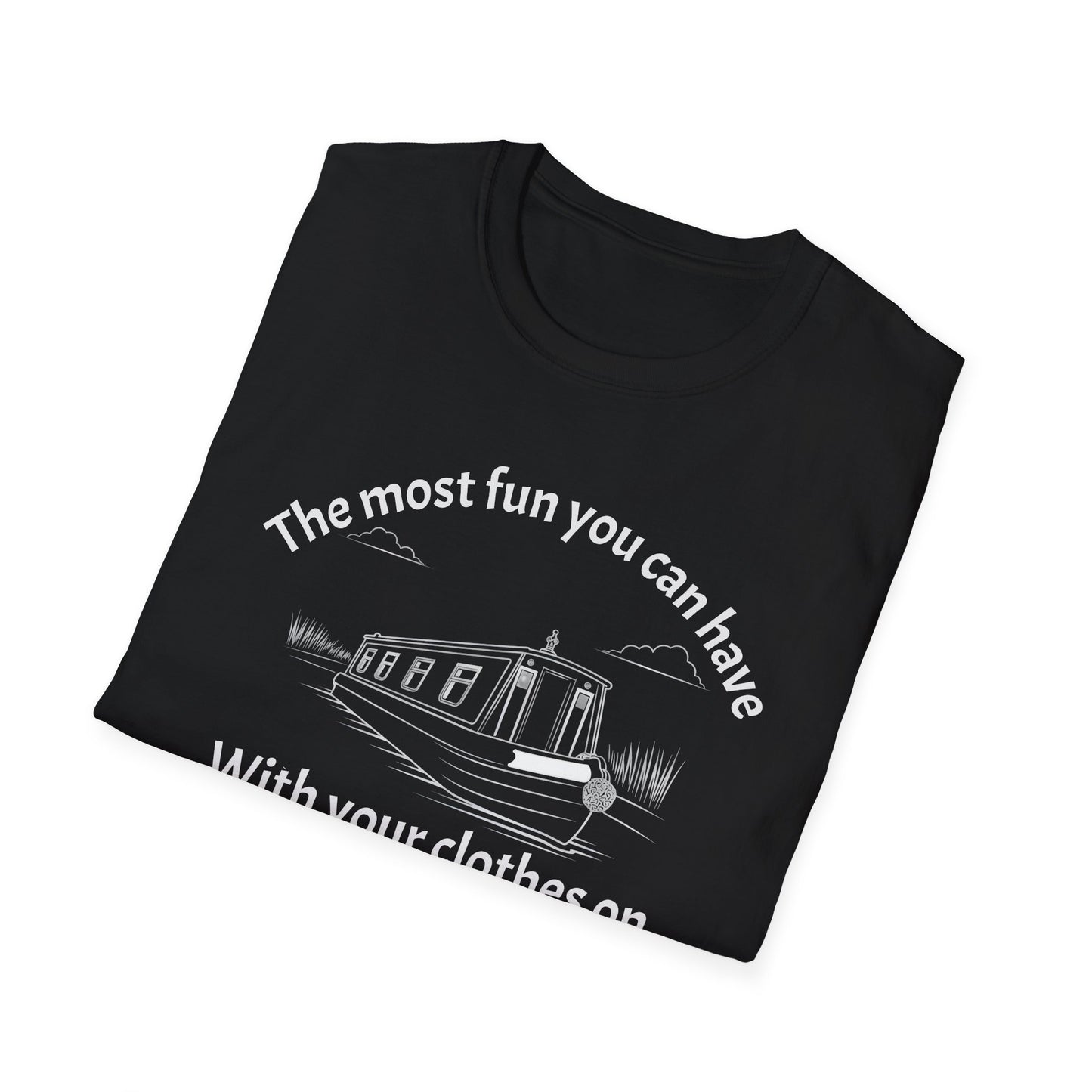 Funny Narrowboat T-Shirt - "The Most Fun You Can Have With Your Clothes On" | Fat Boris Store Printify