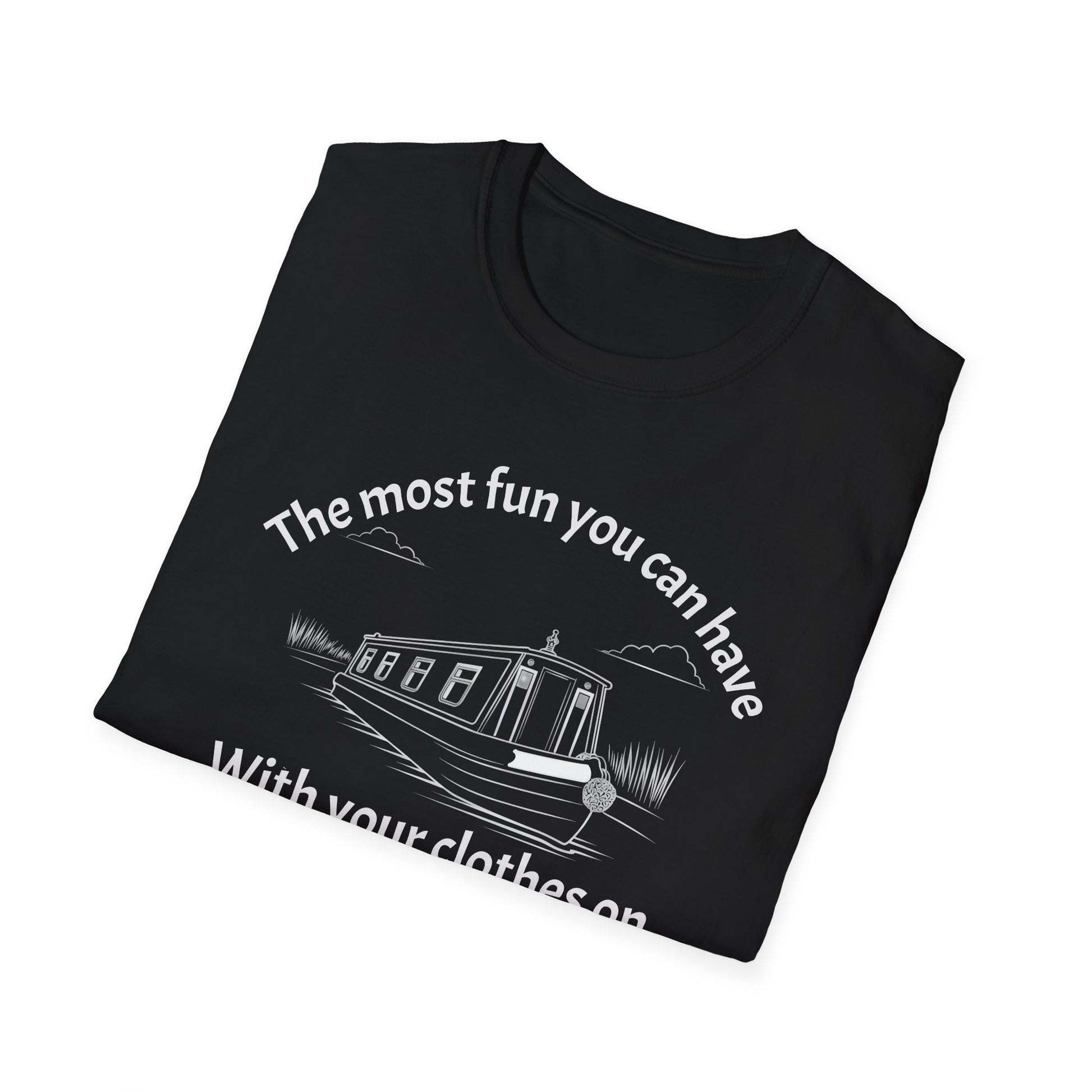 Funny Narrowboat T-Shirt - "The Most Fun You Can Have With Your Clothes On" | Fat Boris Store Printify