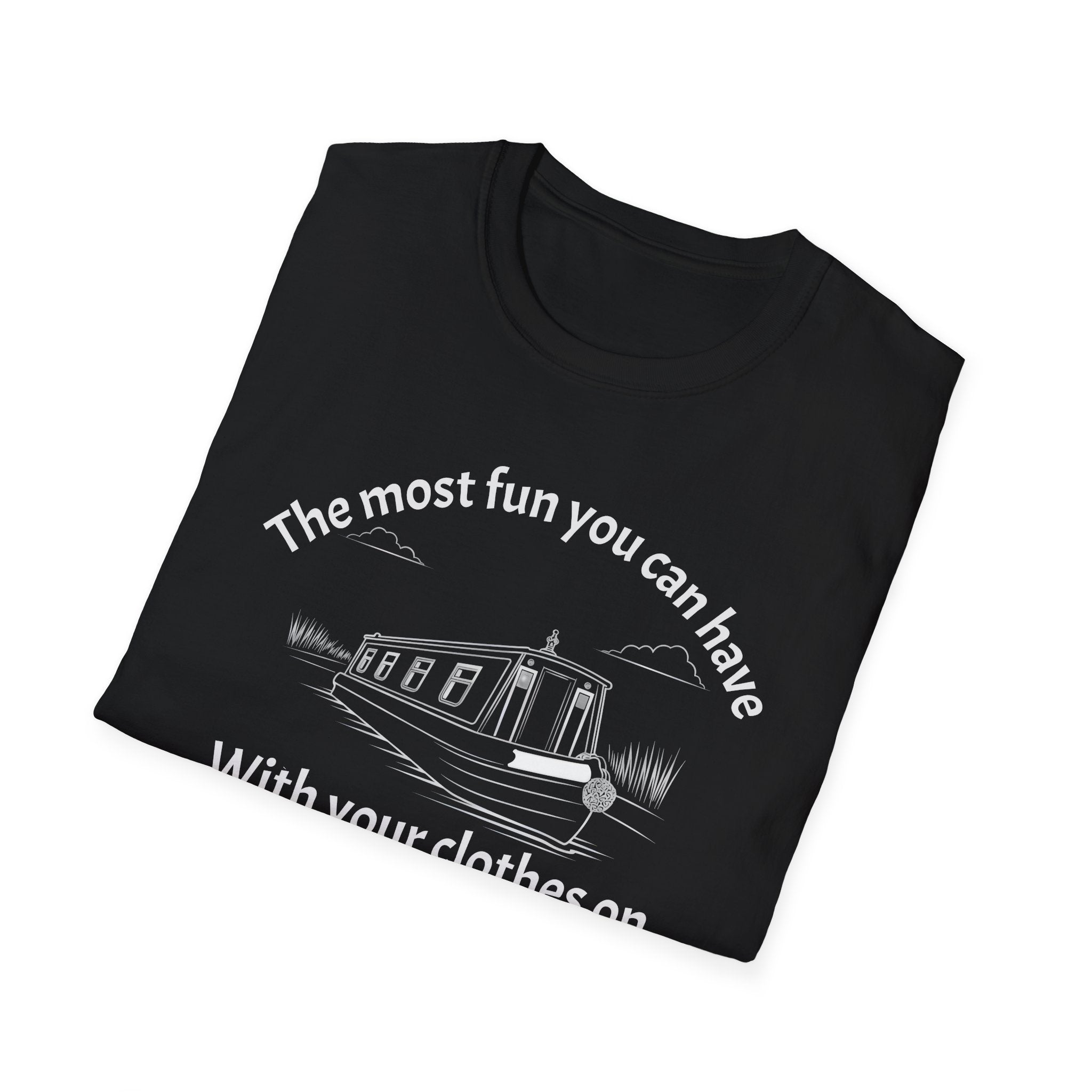 Funny Narrowboat T-Shirt - "The Most Fun You Can Have With Your Clothes On" | Fat Boris Store Printify