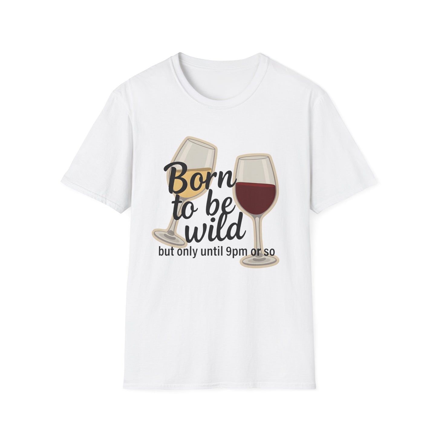 Born to Be Wild But Only Until 9pm or So Wine T-Shirt | Gildan Softstyle Printify