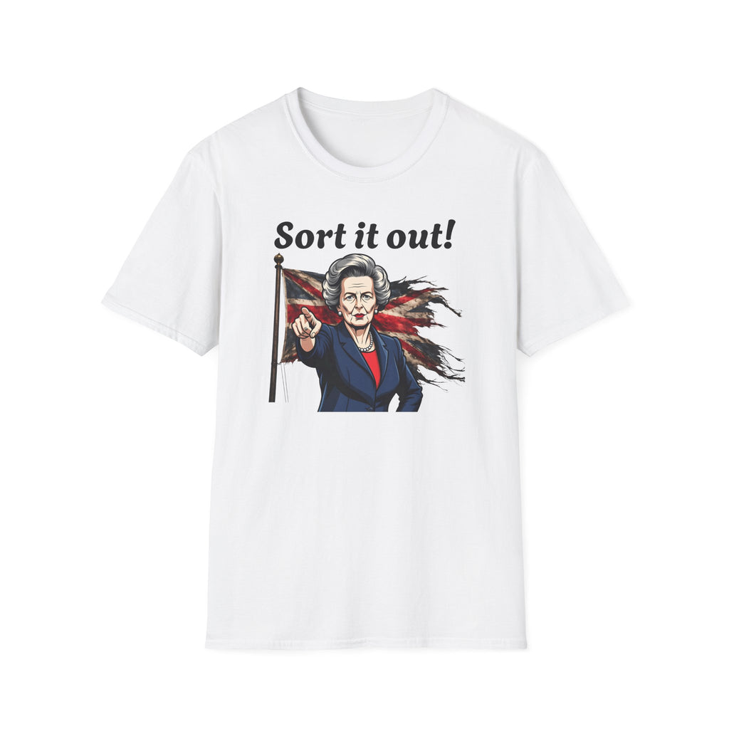  a white t-shirt with a graphic of Margaret Thatcher holding a Union Jack and the text 'Sort it out!' on a white background.