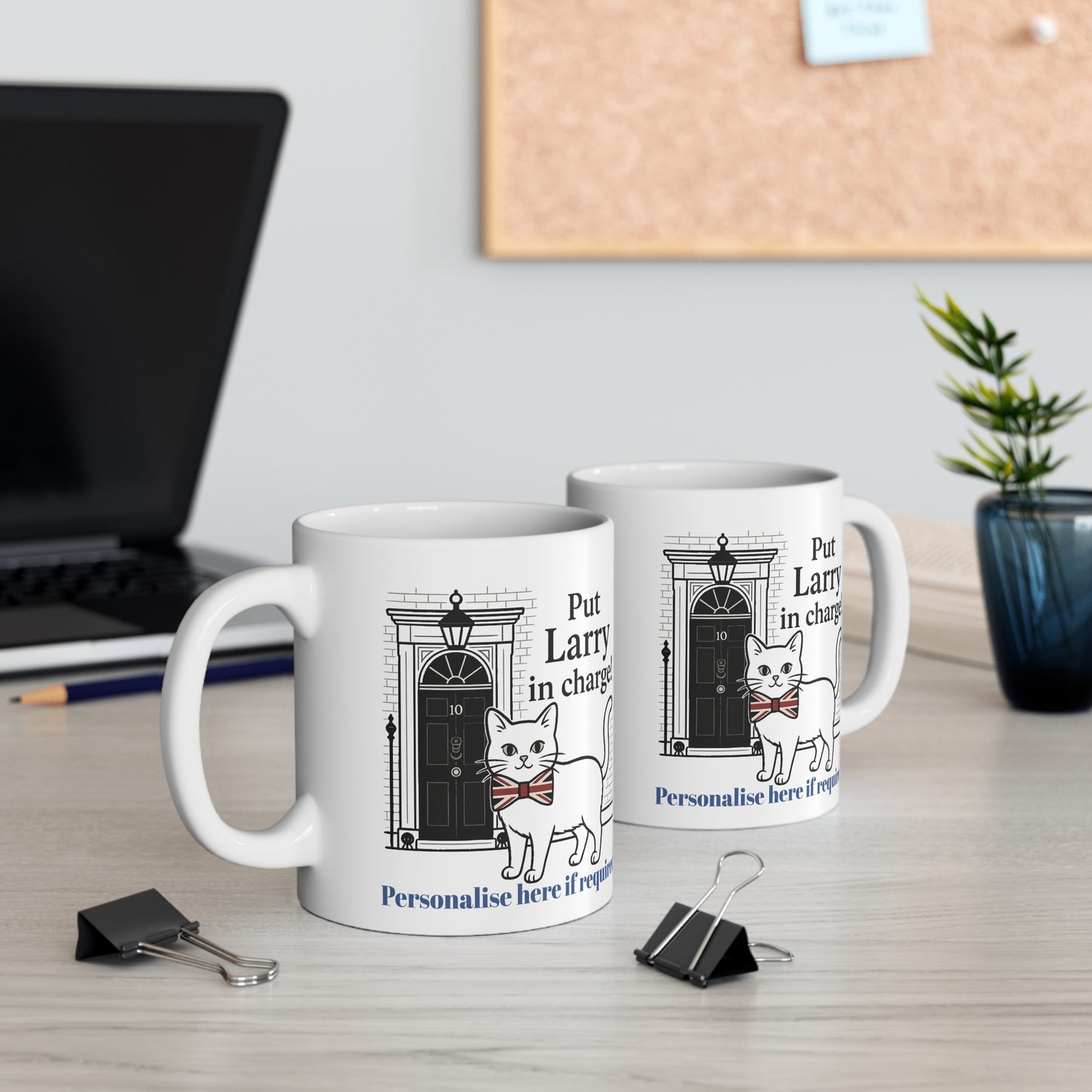 Put Larry in Charge! Primeminister  Cat Mug — Personalise option 11oz Novelty Tea/Coffee Cup Printify