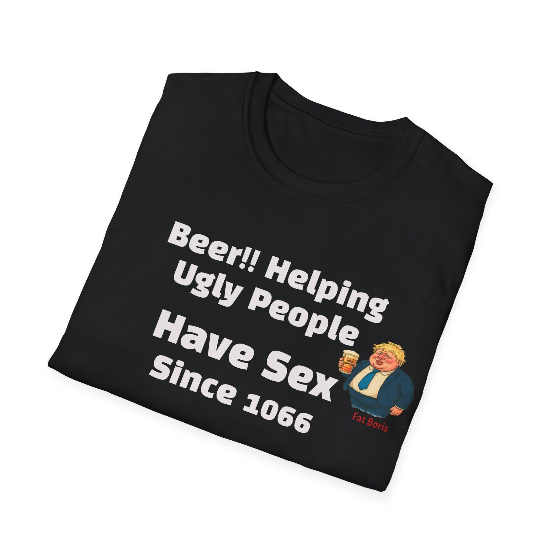 folded black Funny Beer T-Shirt — “Beer!! Helping Ugly People Have Sex Since 1066”