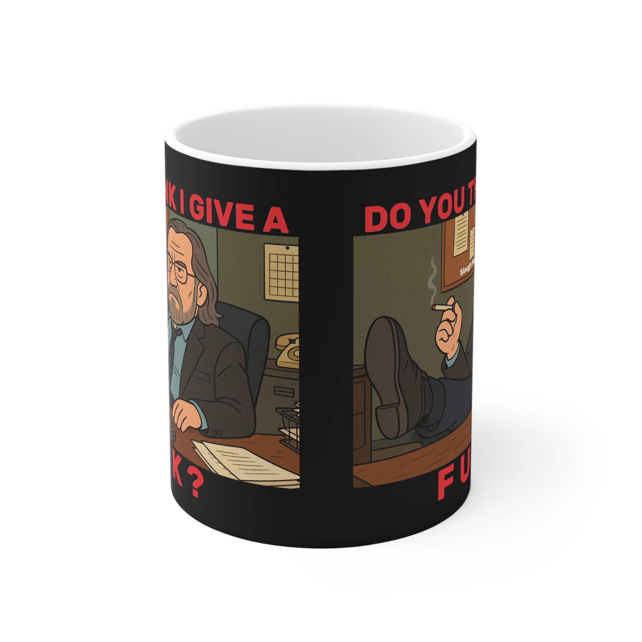 Jackson Lamb Slow Horses TV Show Rude Humour  11oz Mug on black background — "Do You Think I Give a Fu*k"