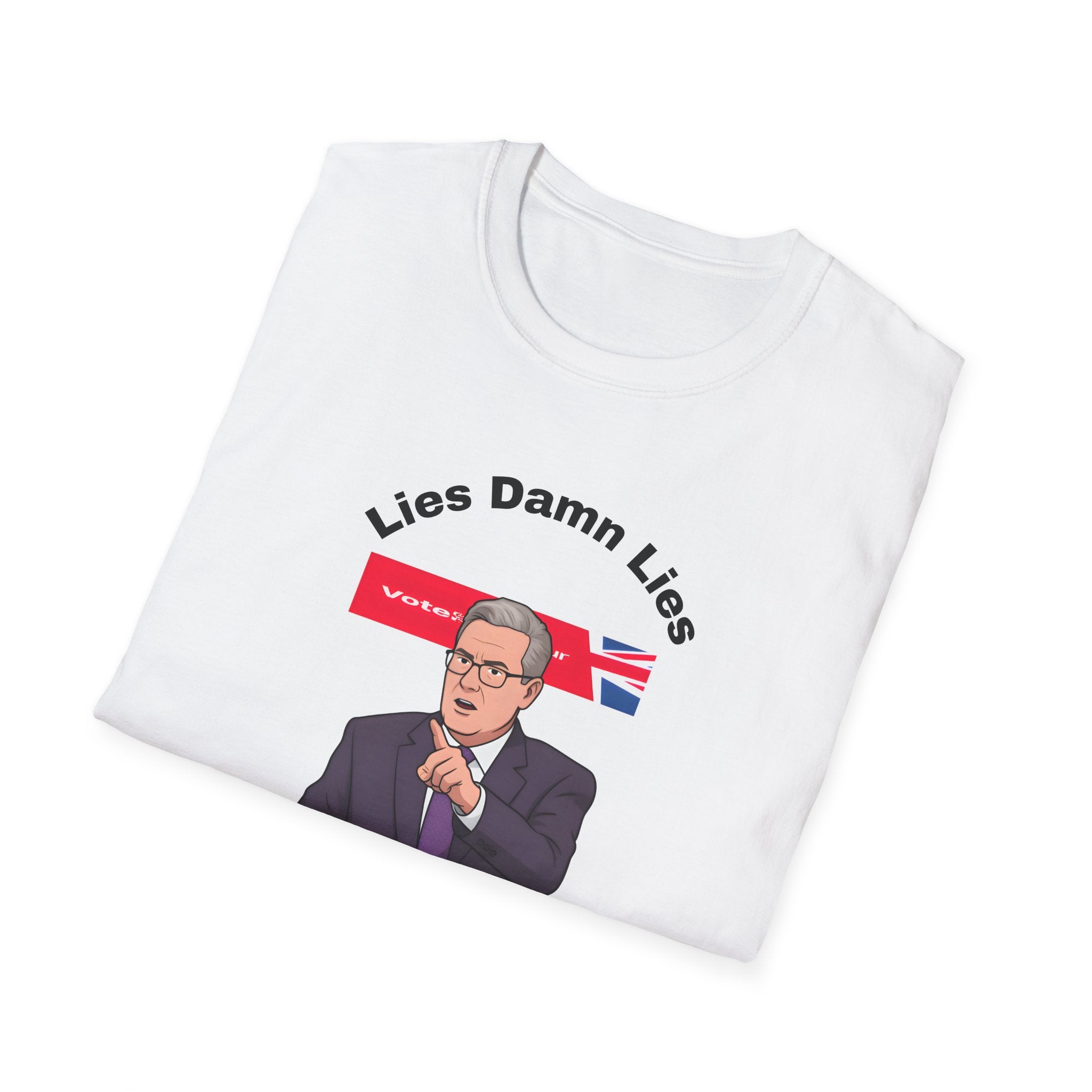 Political Protest Unisex T-Shirt - Keir Starmer Lies Damn Lies and More Lies
