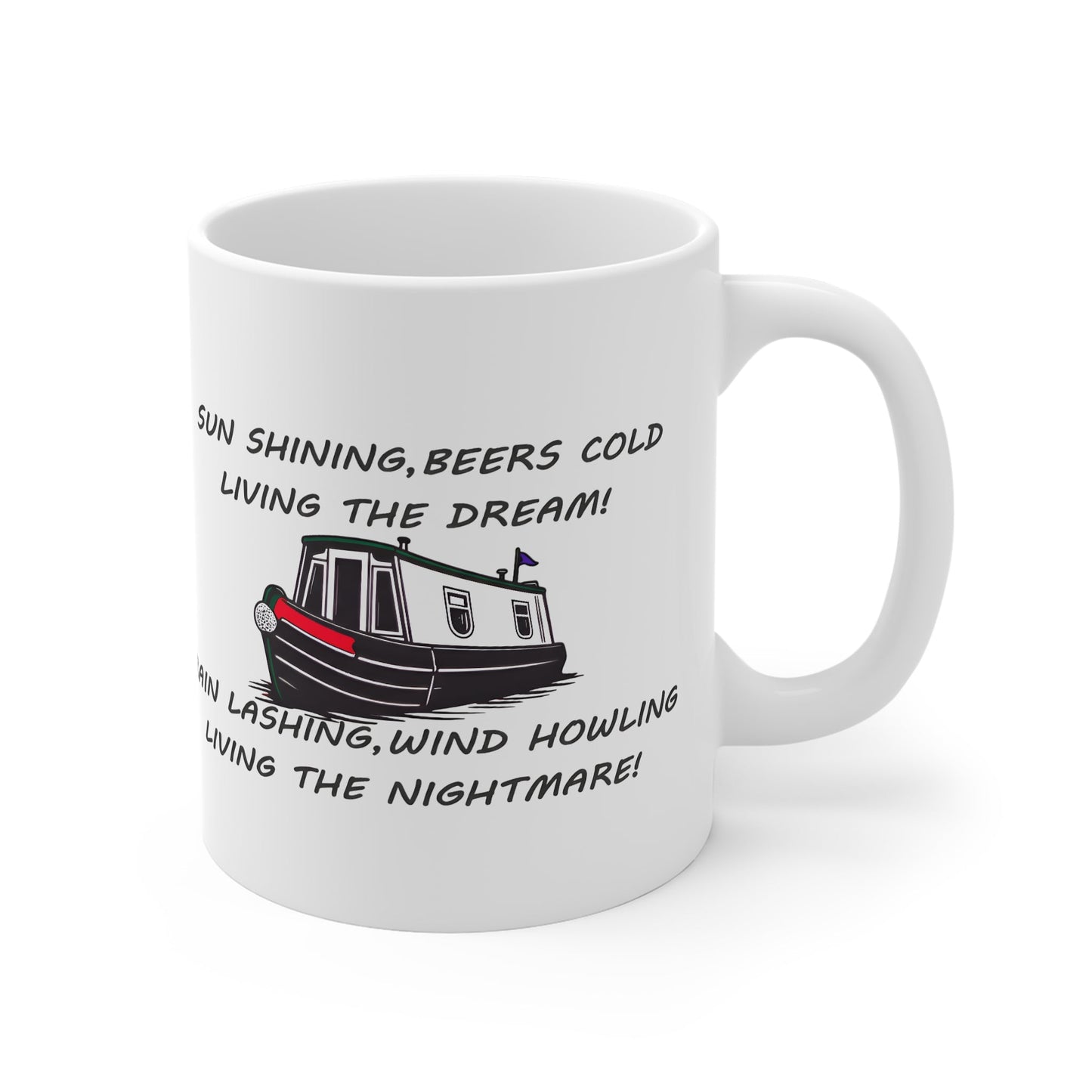 Narrowboat Mug — 'Sun Shining, Beers Cold... Rain Lashing, Wind Howling' Canal Boat Gift Printify