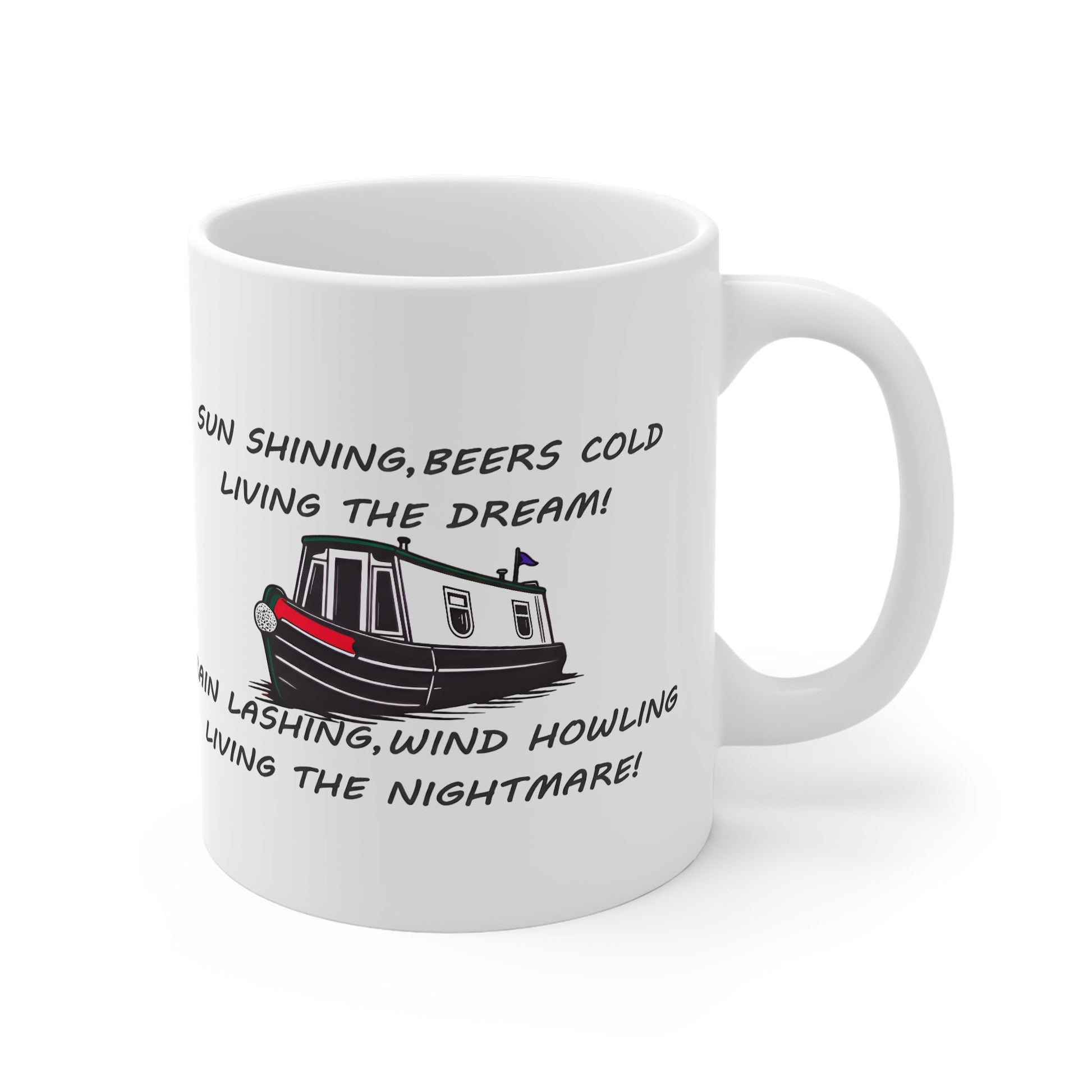 Narrowboat Mug — 'Sun Shining, Beers Cold... Rain Lashing, Wind Howling' Canal Boat Gift Printify