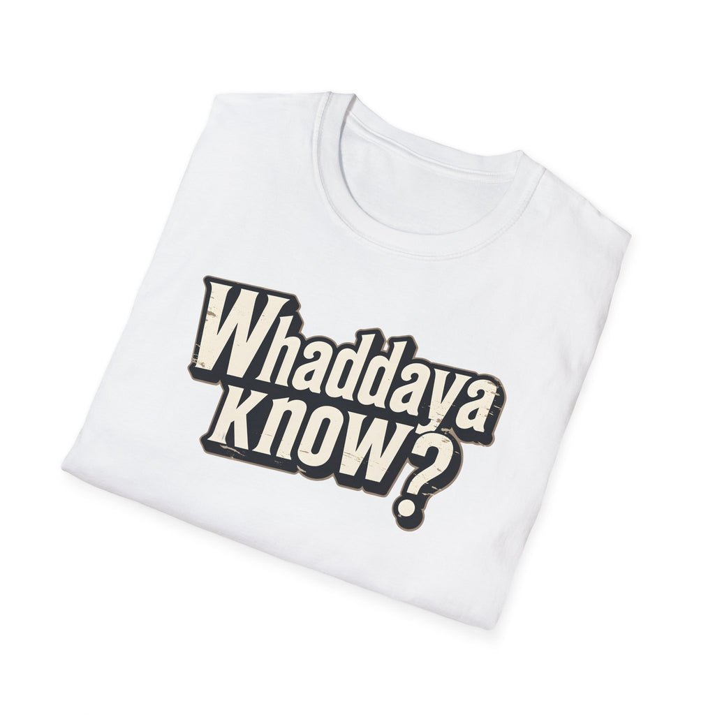 Whaddaya Know? Retro Distressed T-Shirt | Funny British Slang Tee | What Do You Know Sarcastic Shirt Printify