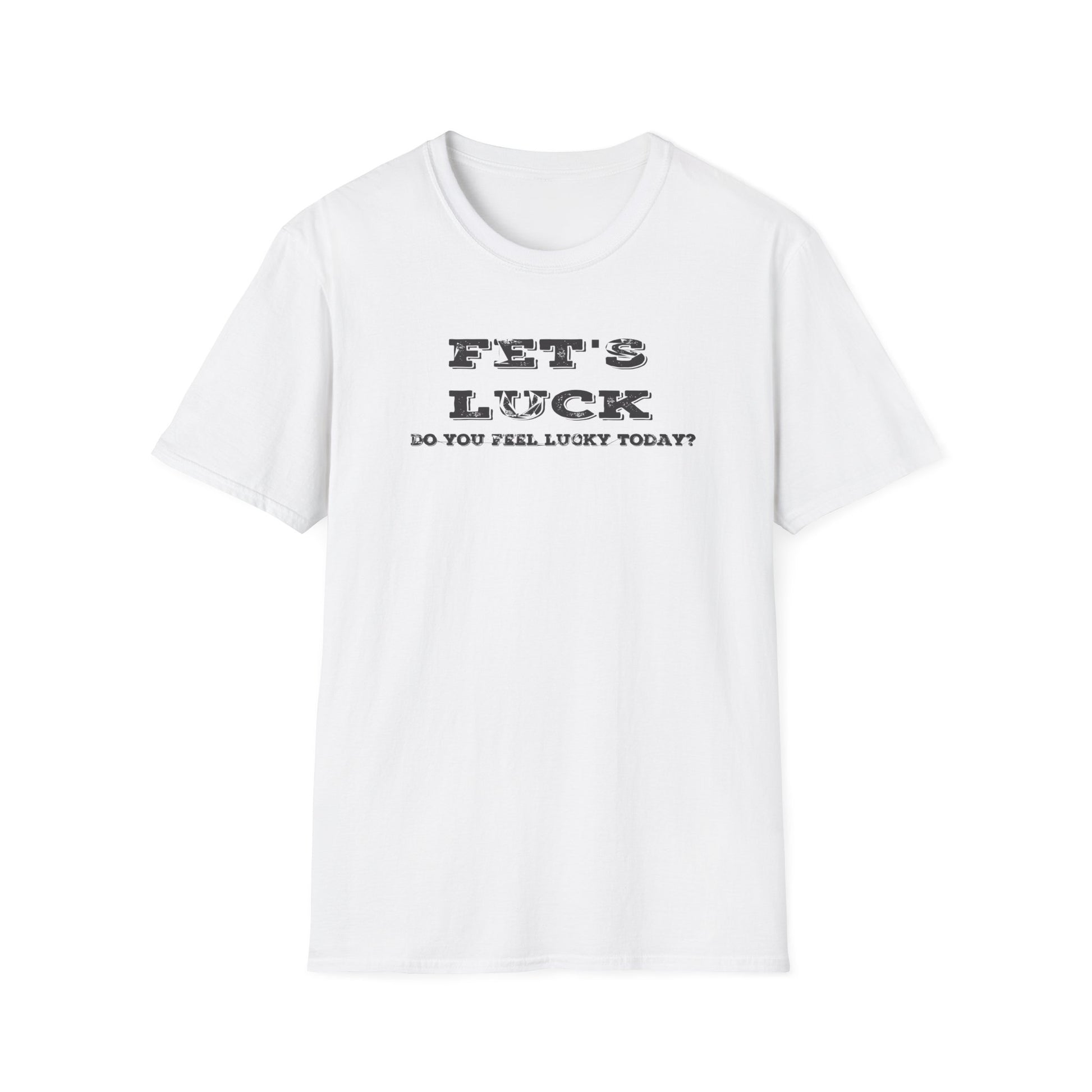 FET'S LUCK Do You Feel Lucky Today? Distressed T-Shirt – Funny Adult Humor Tee Printify