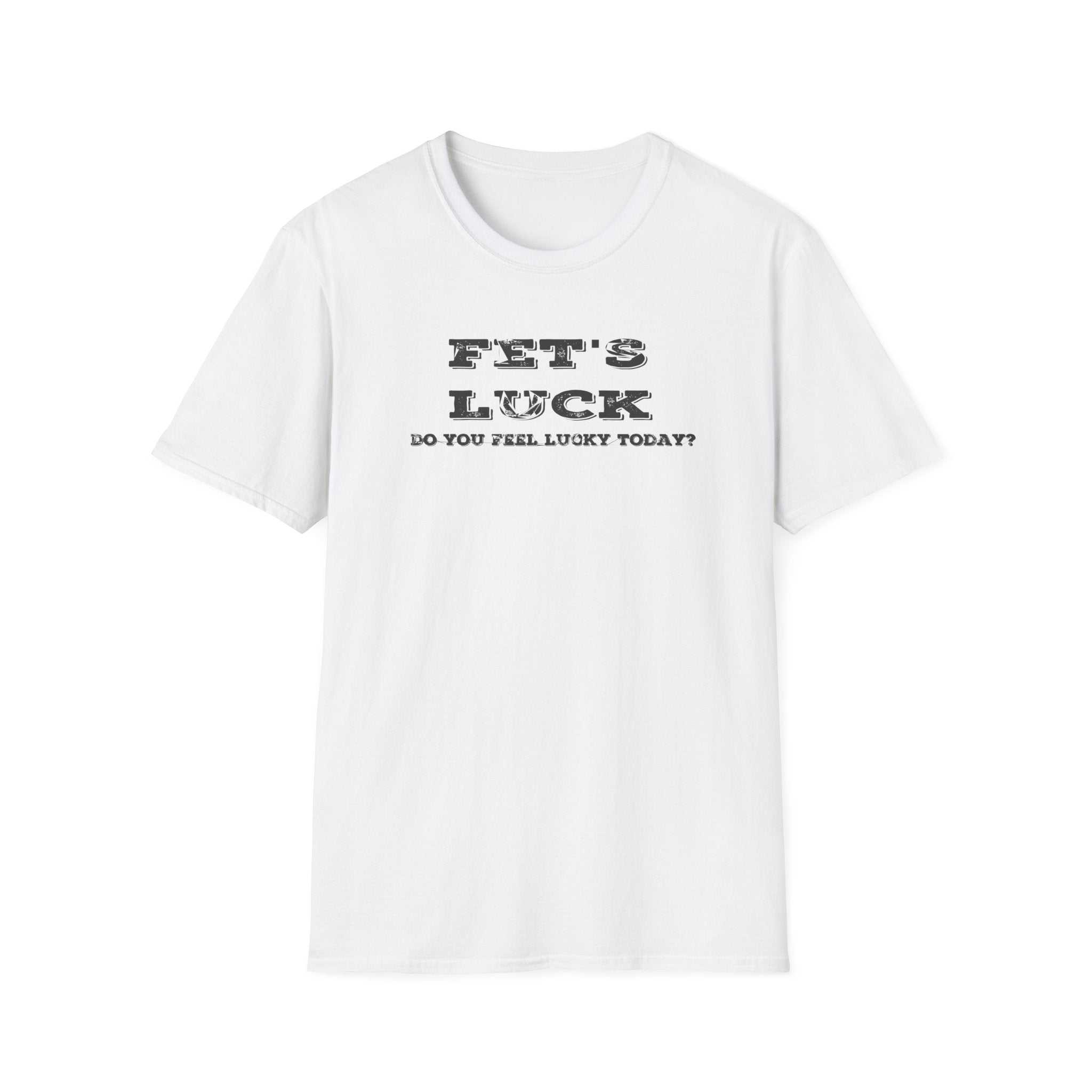 FET'S LUCK Do You Feel Lucky Today? Distressed T-Shirt – Funny Adult Humor Tee Printify