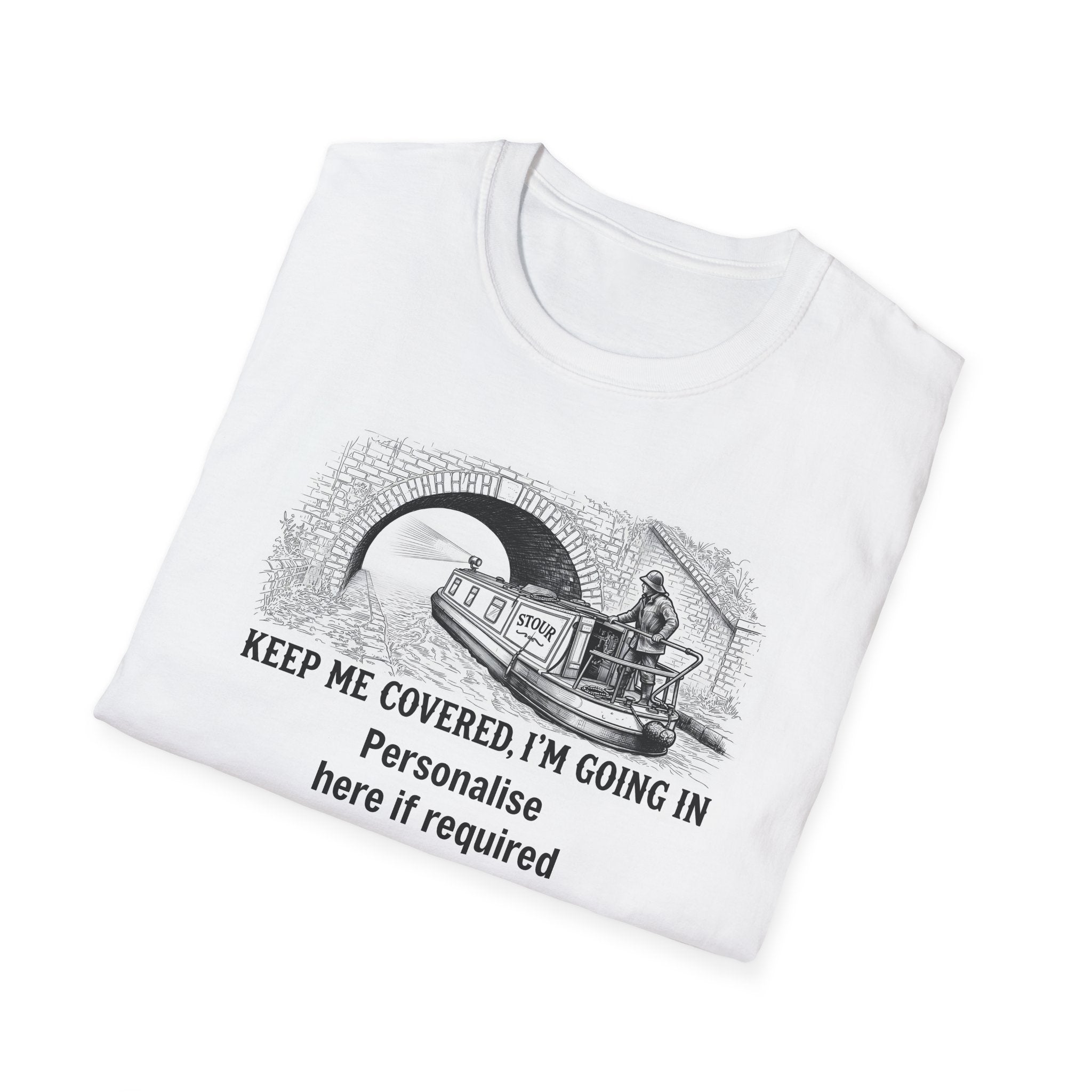 Keep Me Covered I'm Going In Canal Tunnel T-Shirt | Funny Narrowboat Gift | Fat Boris Store Printify