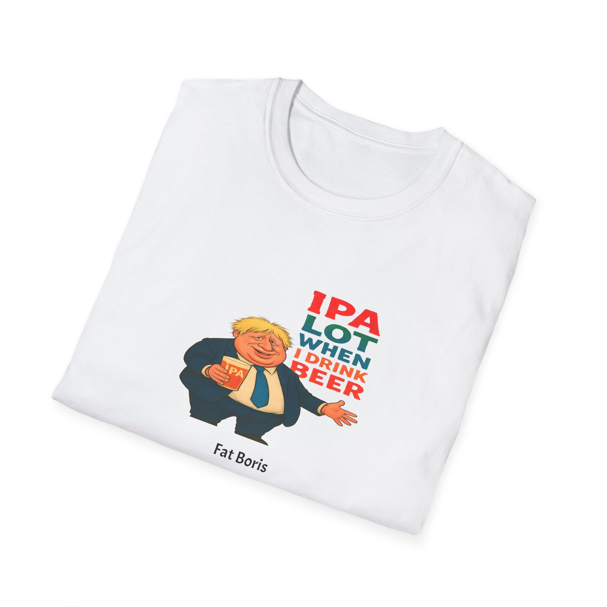 Folded white fat Boris T-Shirt    IPA Lot When I Drink Beer – Funny IPA Lover 