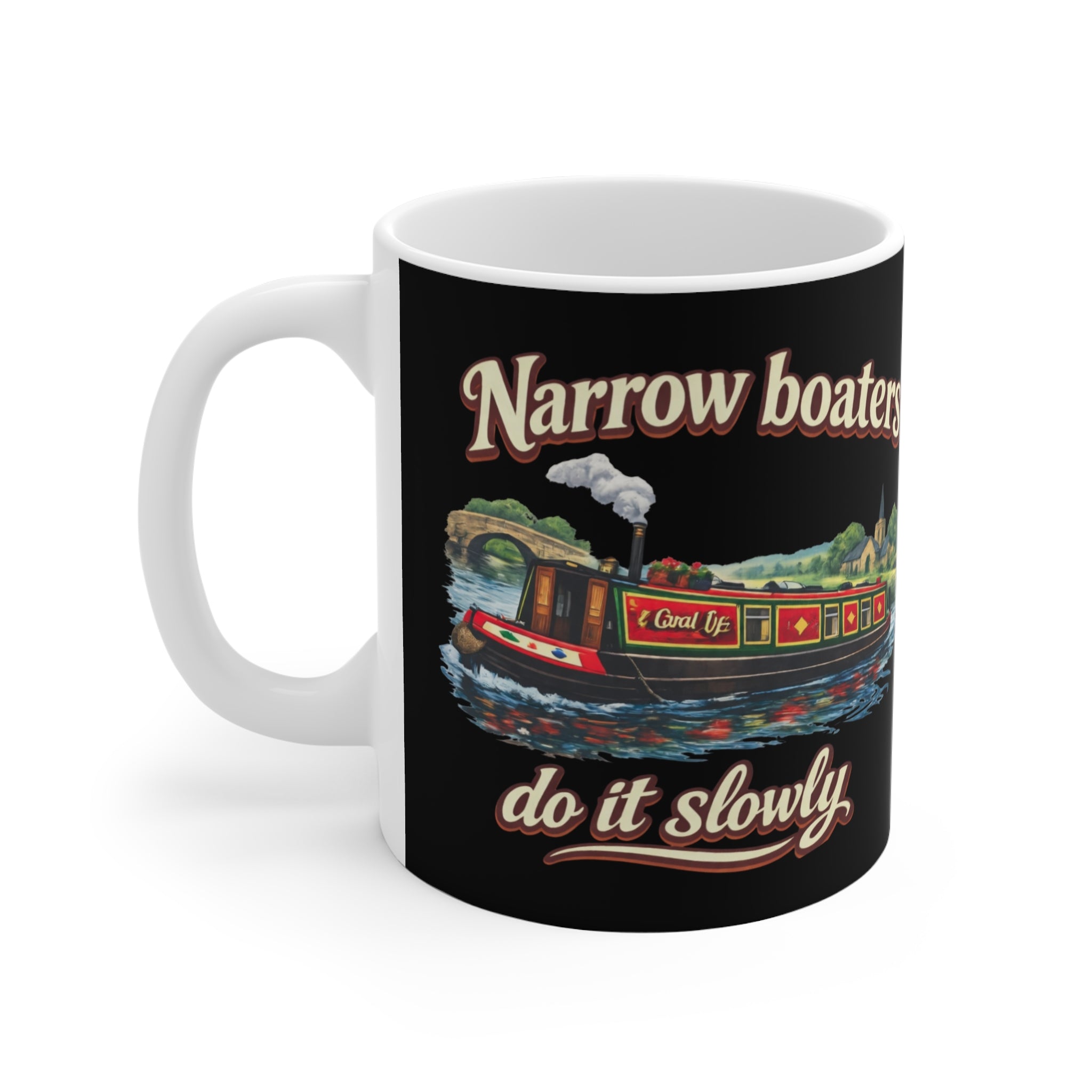 Black Mug — "Narrow Boaters Do It Slowly" Canal Boat Ceramic Coffee Mug Printify