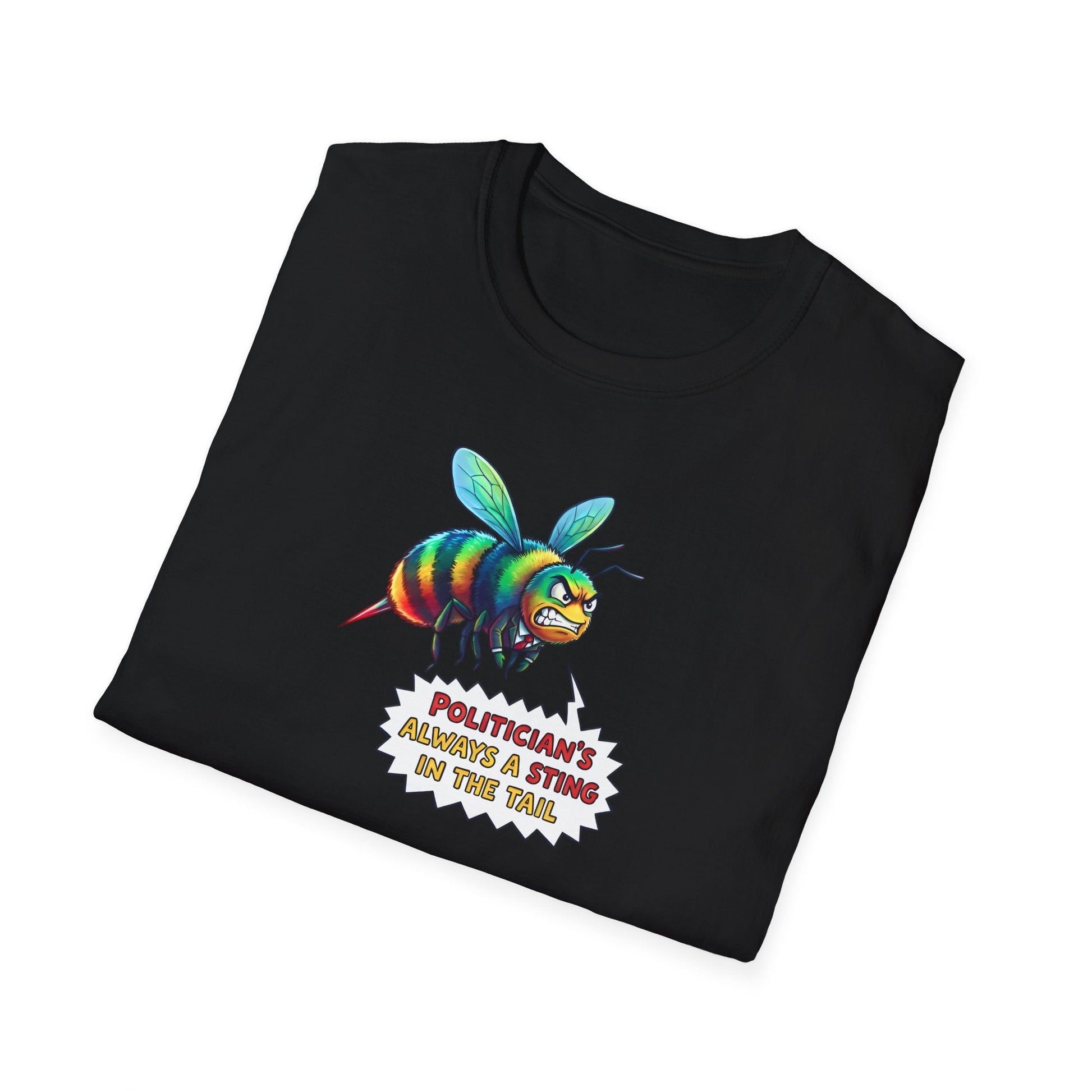 Angry Bee "Politician's Always a Sting in the Tail" T-Shirt Printify