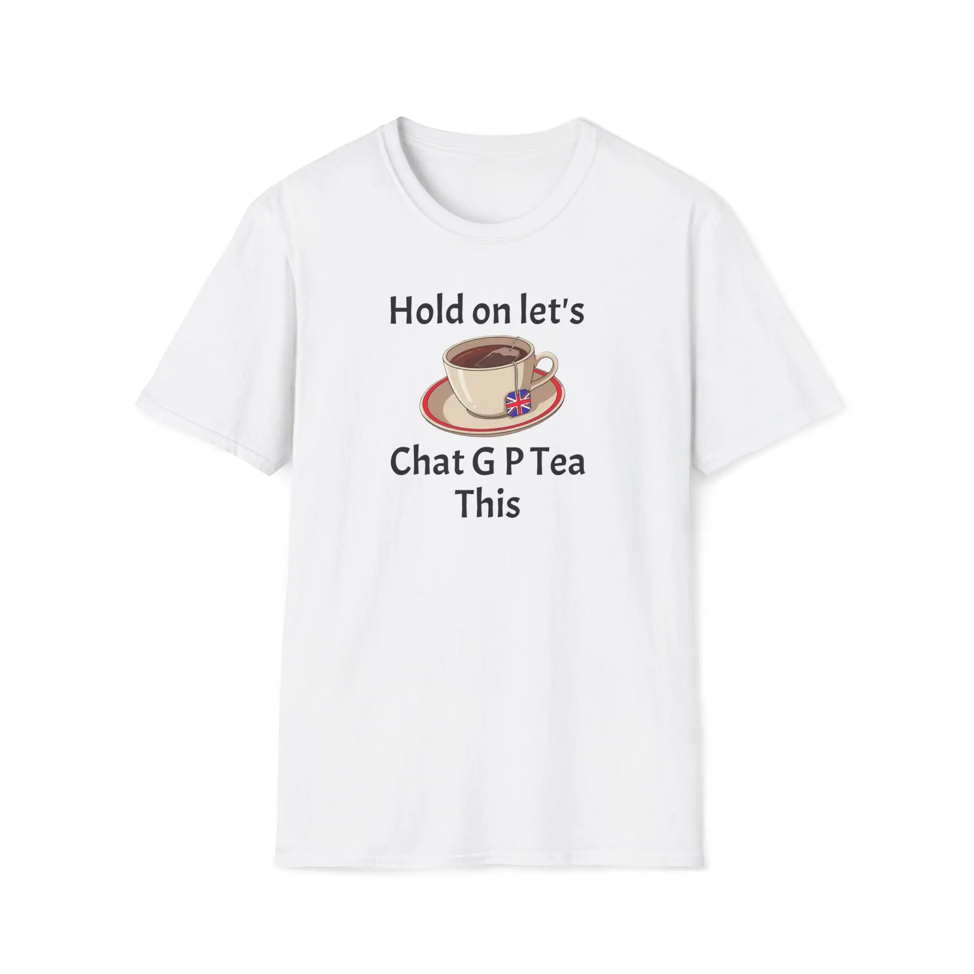 White t-shirt with a graphic of a teacup and saucer and text "HOLD ON LET'S G P TEA THIS" on a white background