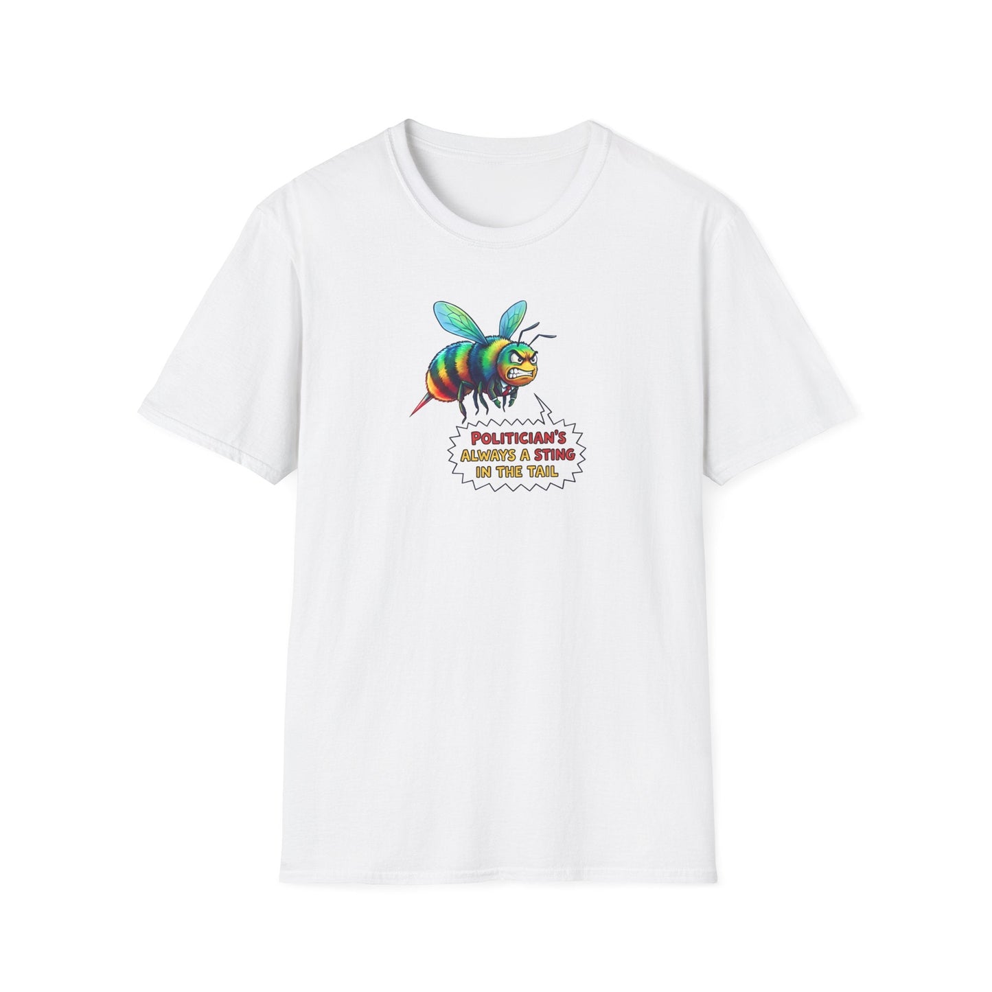 Angry Bee "Politician's Always a Sting in the Tail" T-Shirt Printify
