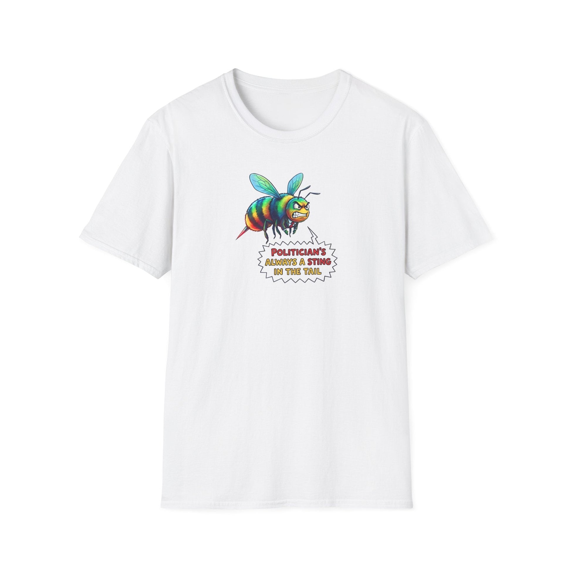 Angry Bee "Politician's Always a Sting in the Tail" T-Shirt Printify