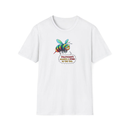 Angry Bee "Politician's Always a Sting in the Tail" T-Shirt Printify