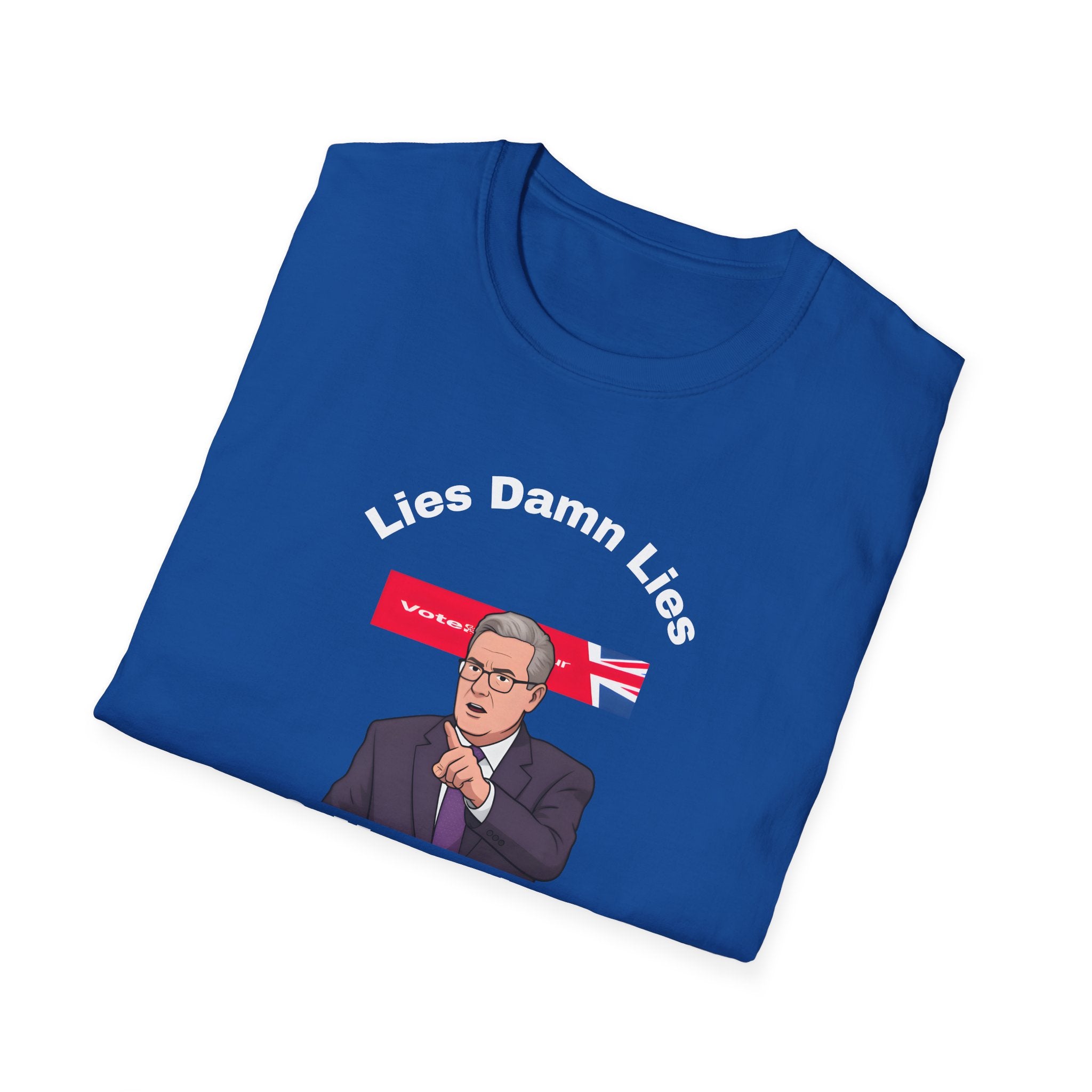 Political Protest Unisex T-Shirt - Keir Starmer Lies Damn Lies and More Lies