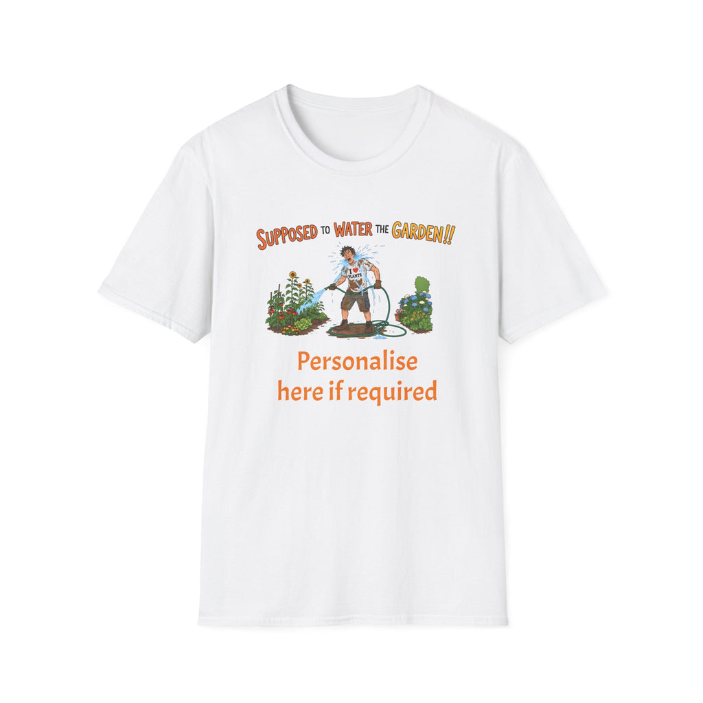 Garden Hose T‑Shirt — “Supposed to Water the Garden!!” Funny Gardener Tee -Personalise Option Printify