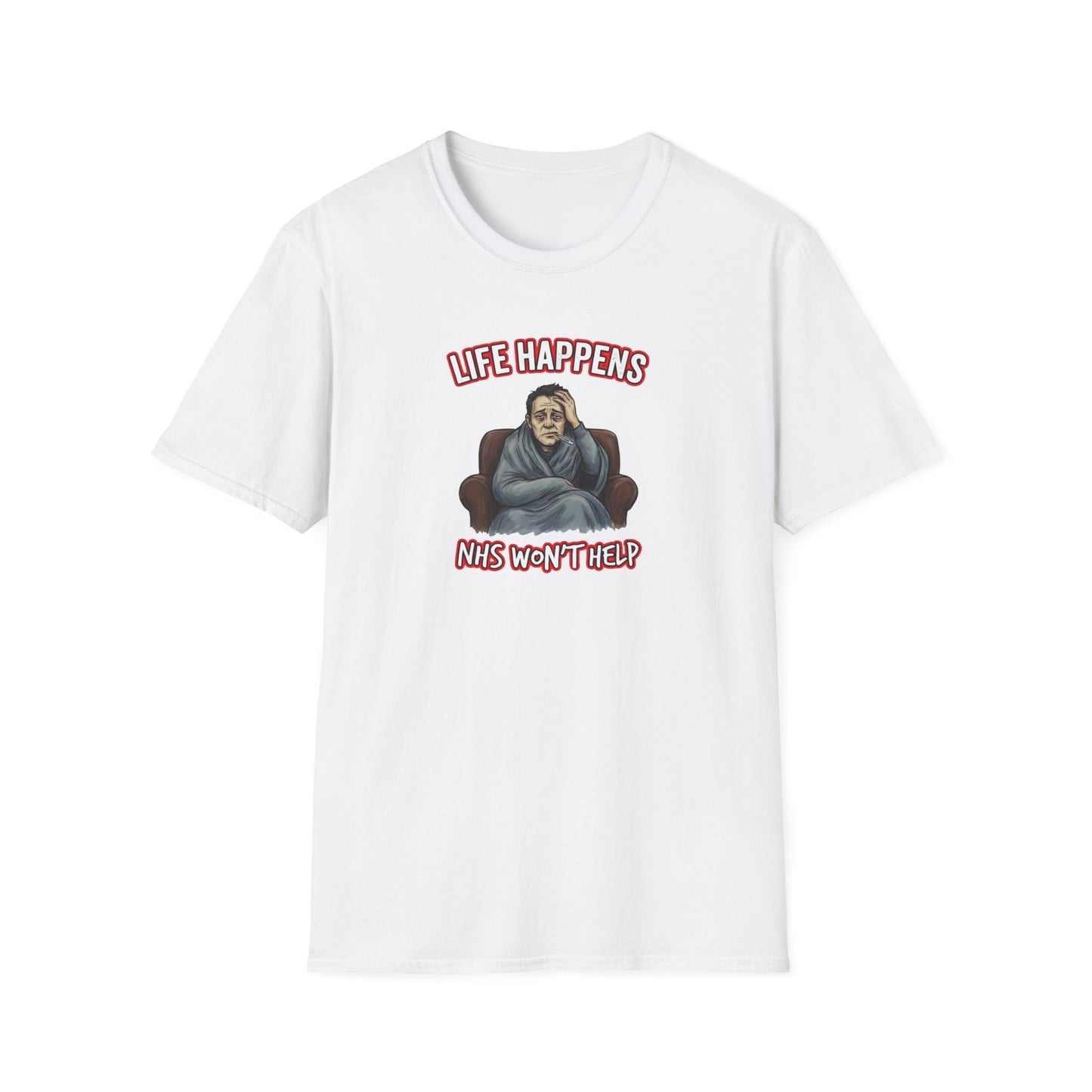 Life Happens... But The NHS Won't Help Fat Boris Edition– Political Satire T-Shirt Printify