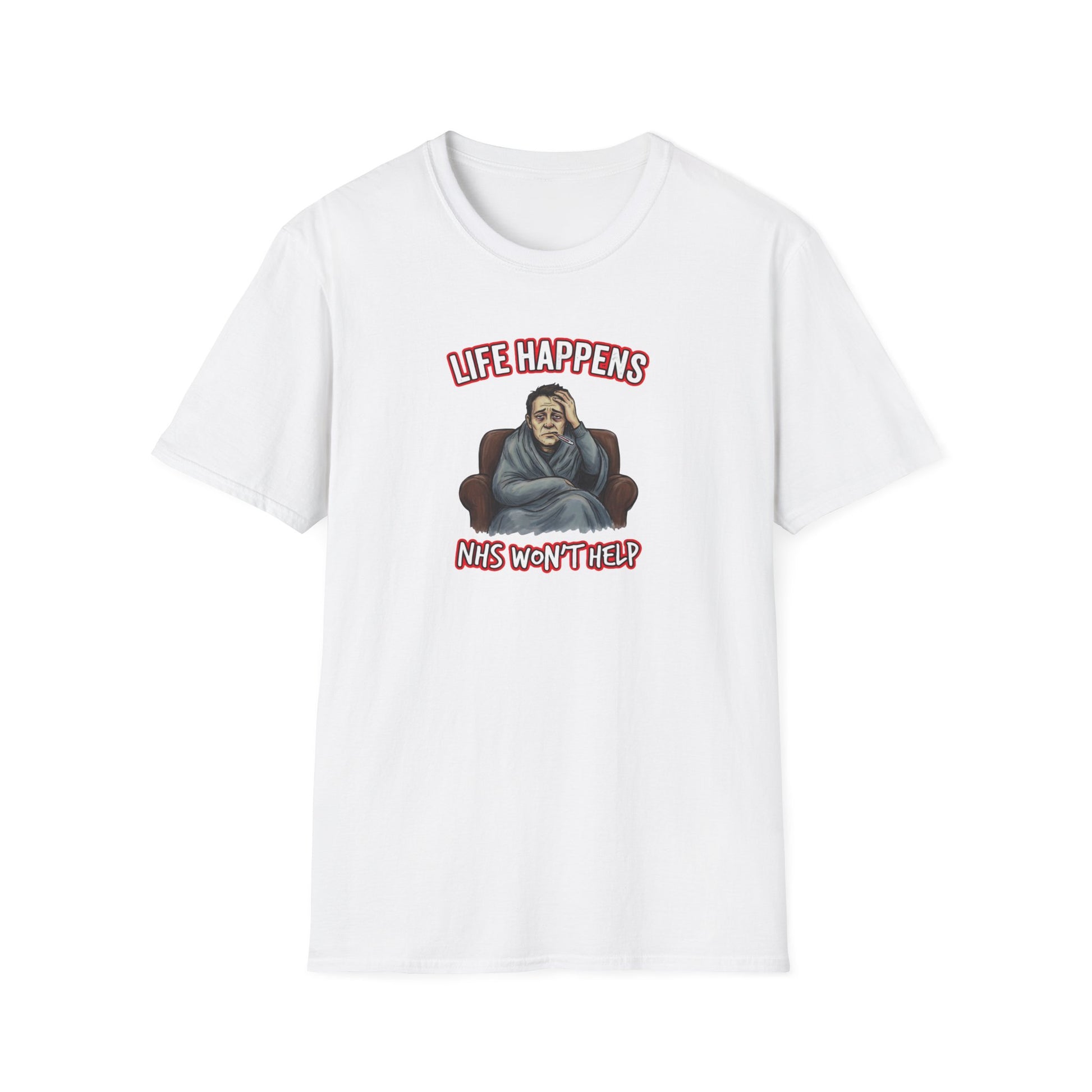 Life Happens... But The NHS Won't Help Fat Boris Edition– Political Satire T-Shirt Printify