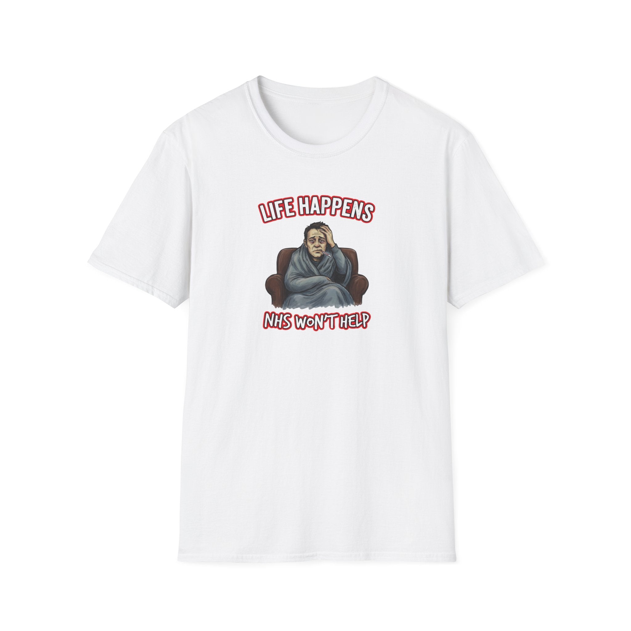 Life Happens... But The NHS Won't Help Fat Boris Edition– Political Satire T-Shirt Printify