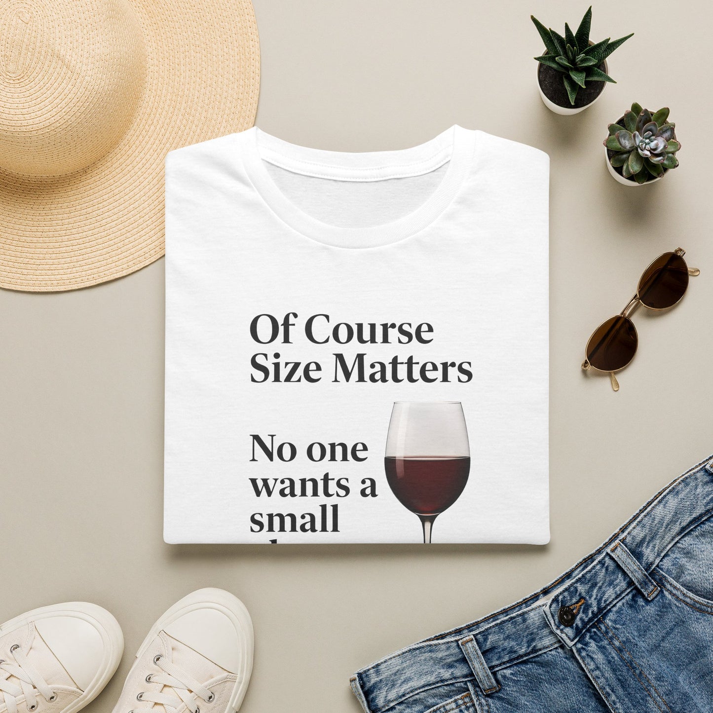 T-Shirt — "Of Course Size Matters: No One Wants a Small Glass of Wine" Wine Lover Tee Printify