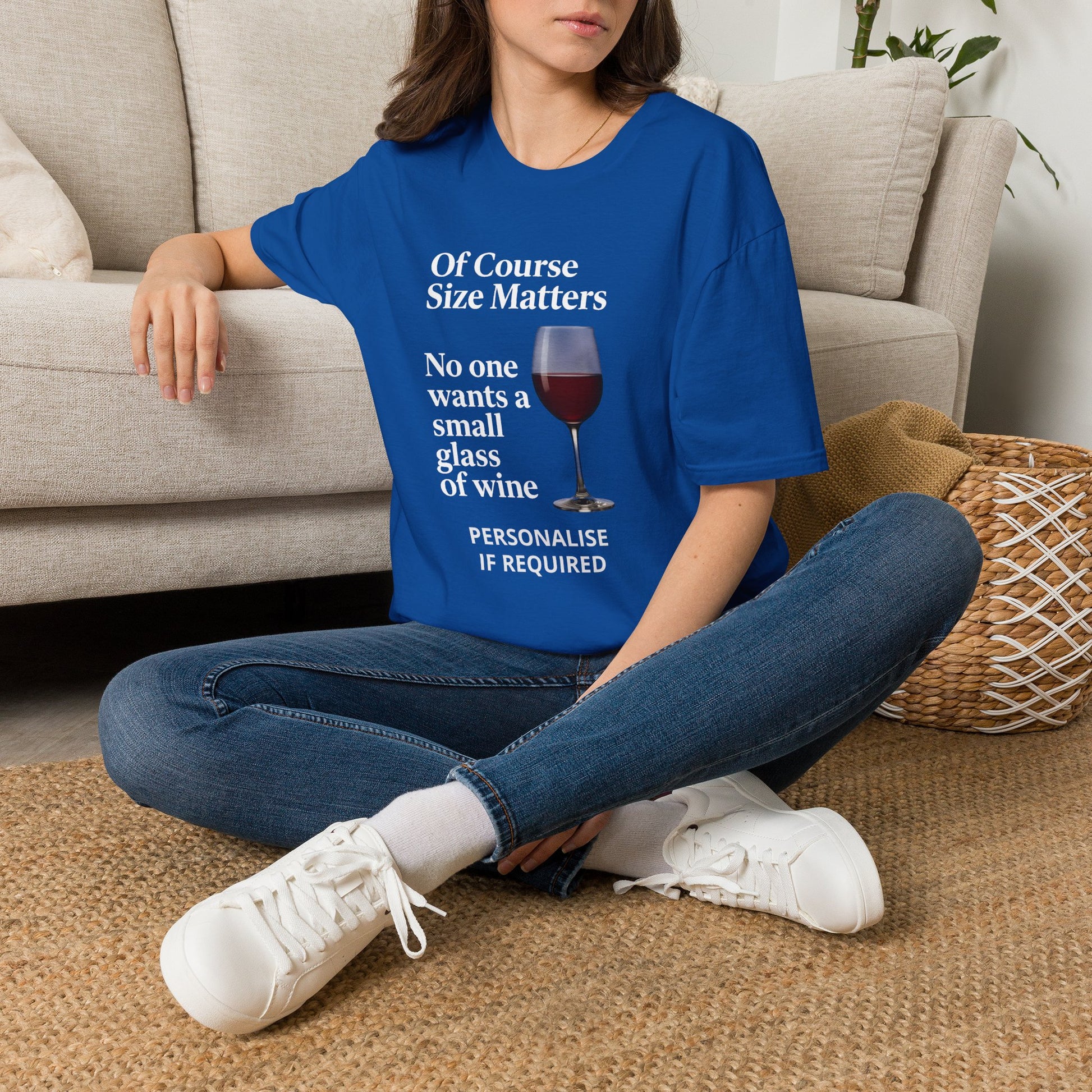 T-Shirt — "Of Course Size Matters: No One Wants a Small Glass of Wine" Wine Lover Tee Printify