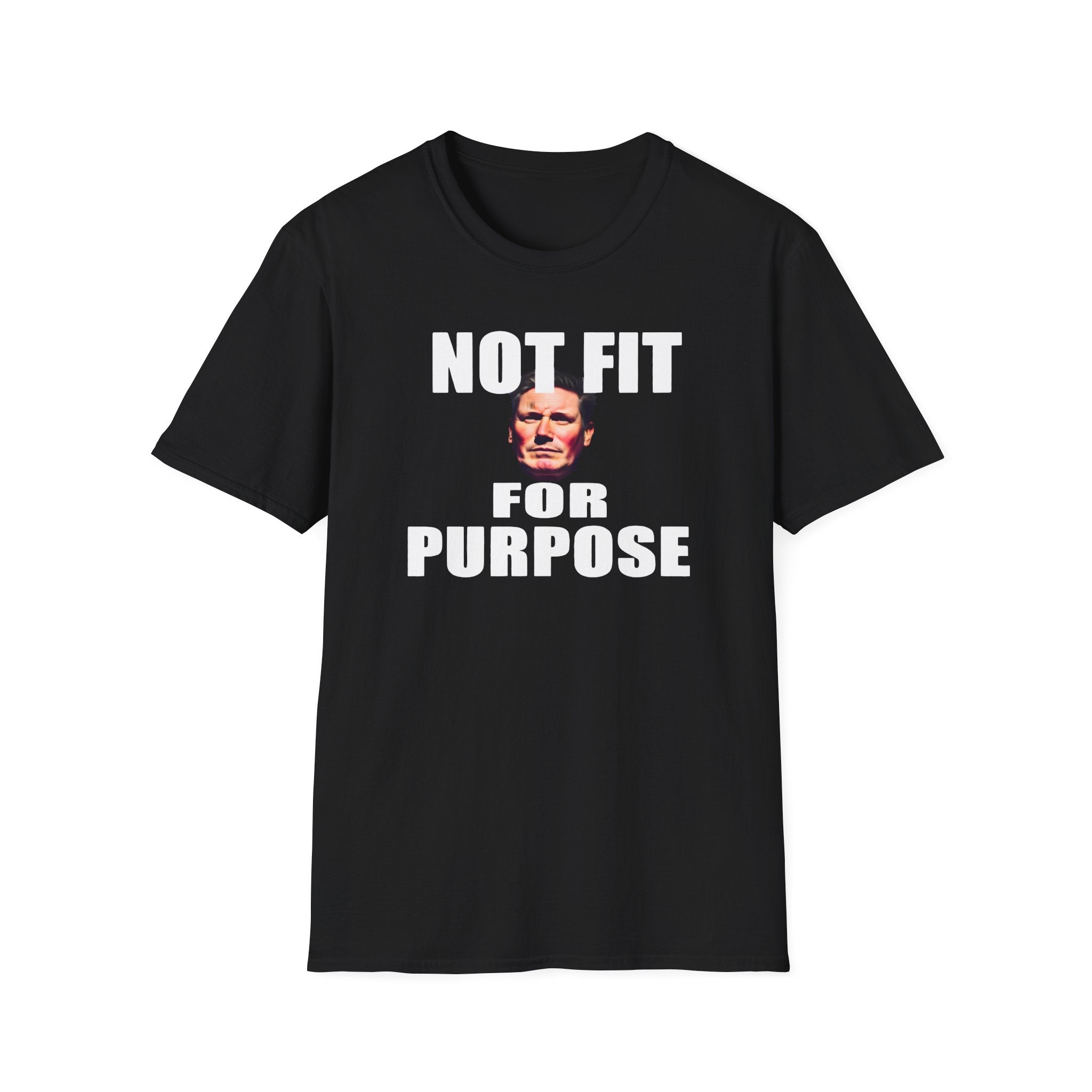 Not Fit For Purpose Keir Starmer T-Shirt | Funny Political Satire Tee | Anti-Labour Printify