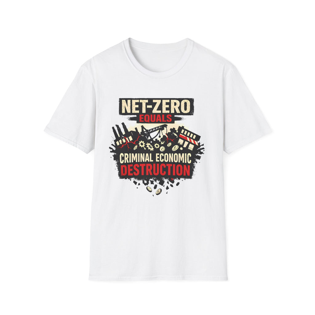 White t-shirt with 'Net-Zero Equals Criminal Economic Destruction' graphic design on a white background