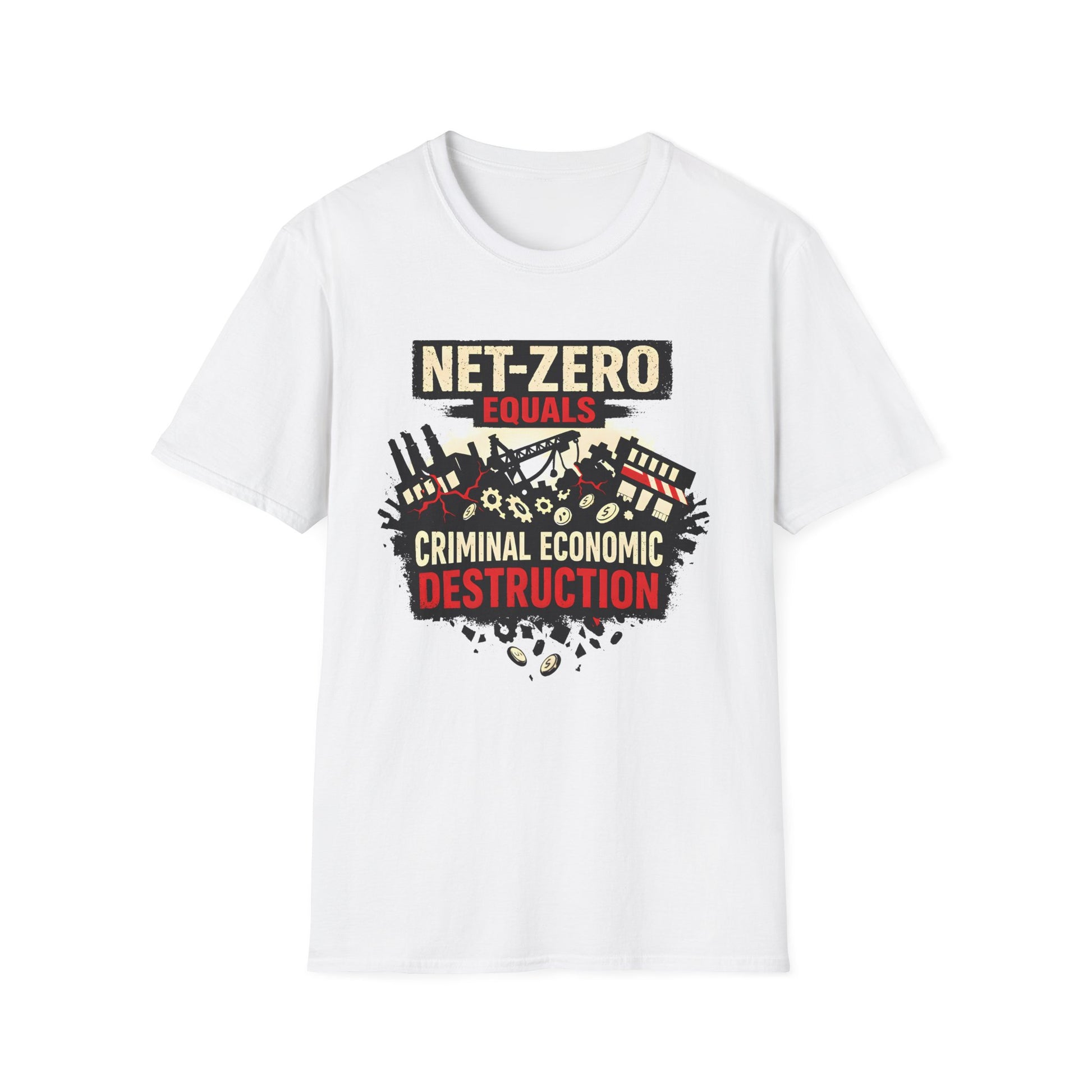 White t-shirt with 'Net-Zero Equals Criminal Economic Destruction' graphic design on a white background