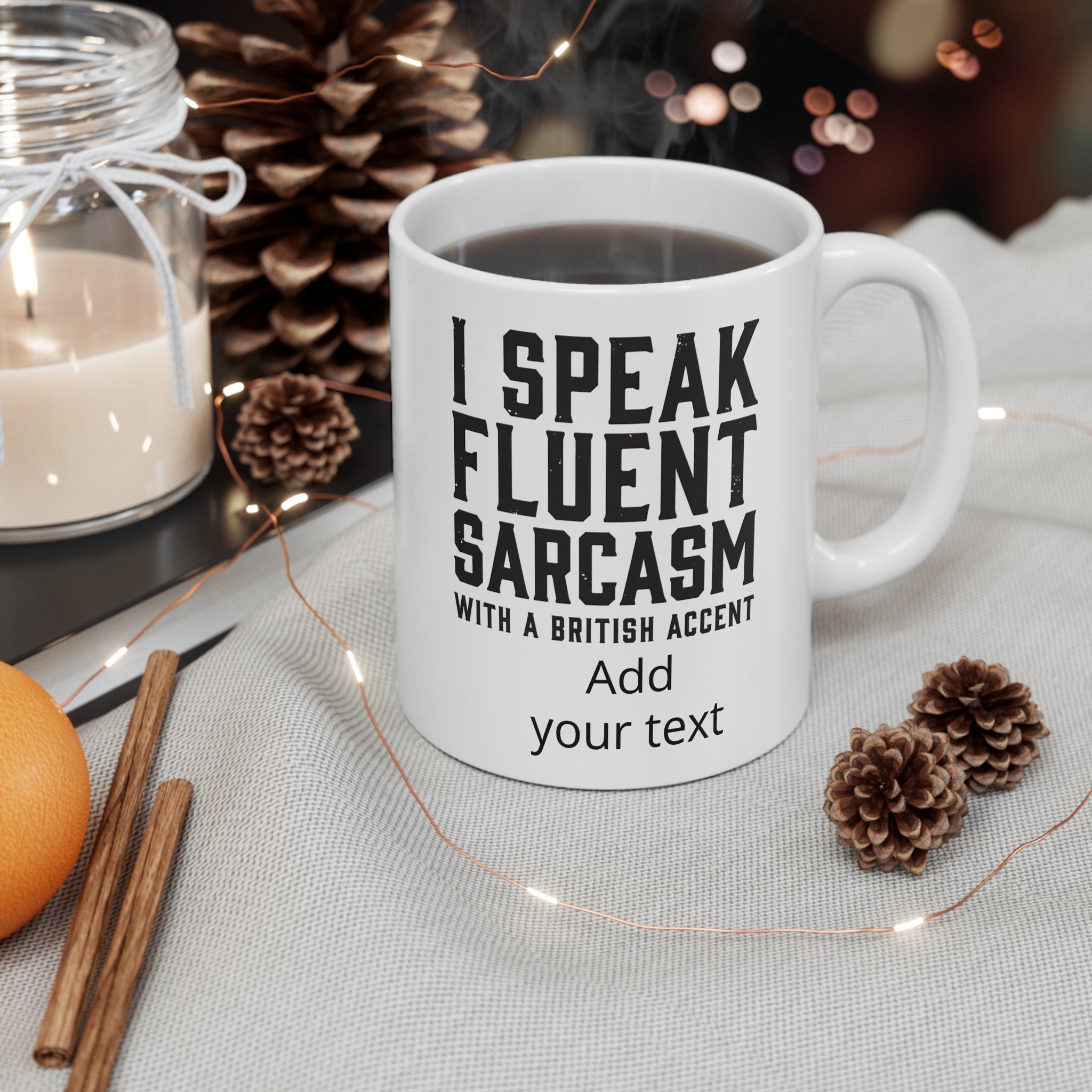 Sarcastic British Accent Mug — "I Speak Fluent Sarcasm with a British Accent" 11oz Personalised Coffee Cup Printify