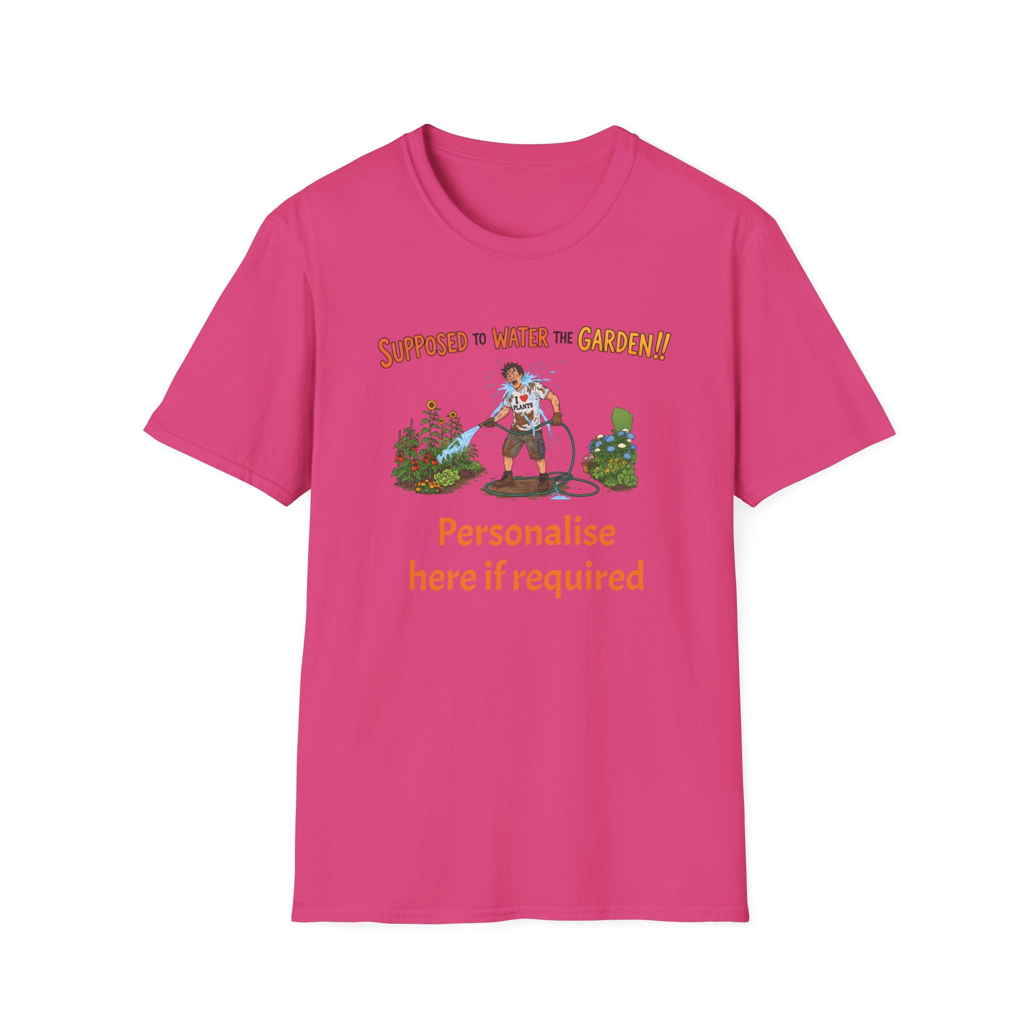 Garden Hose T‑Shirt — “Supposed to Water the Garden!!” Funny Gardener Tee -Personalise Option Printify