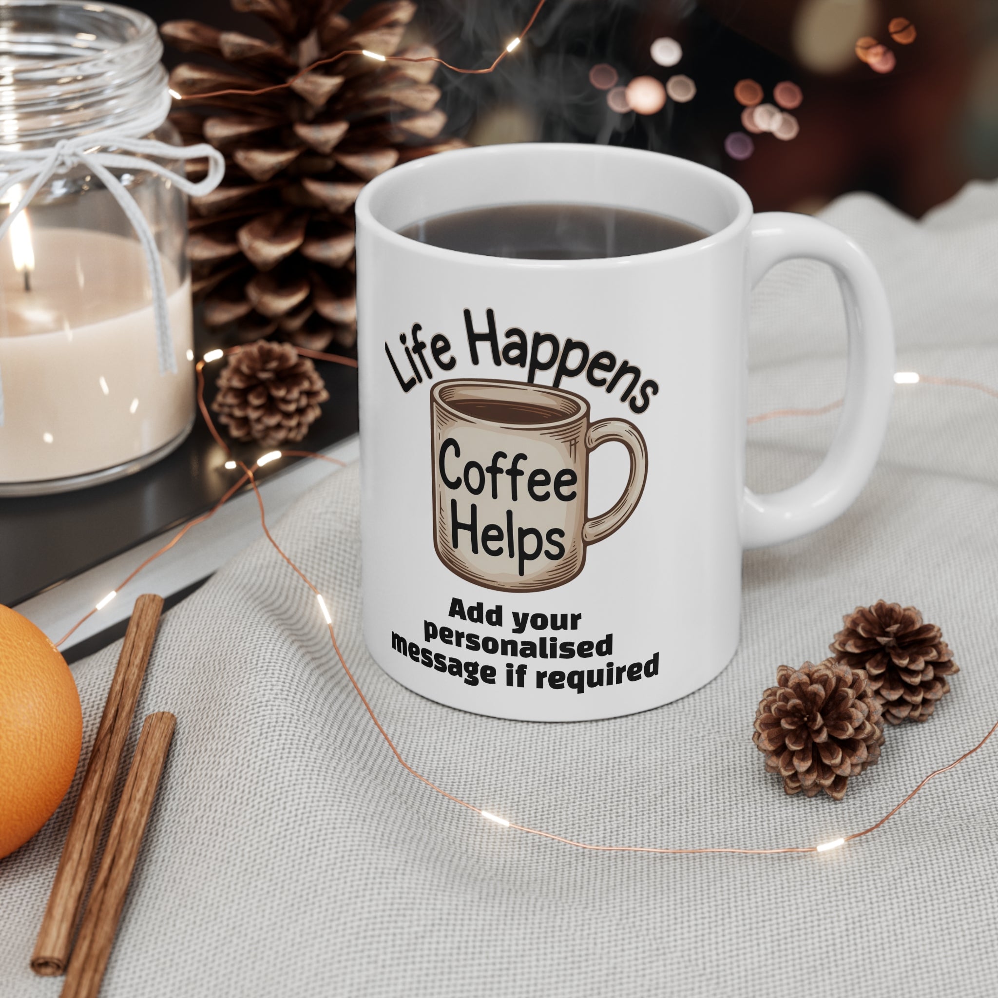 Coffee Mug — "Life Happens, Coffee Helps" Personalised 11oz Ceramic Mug 