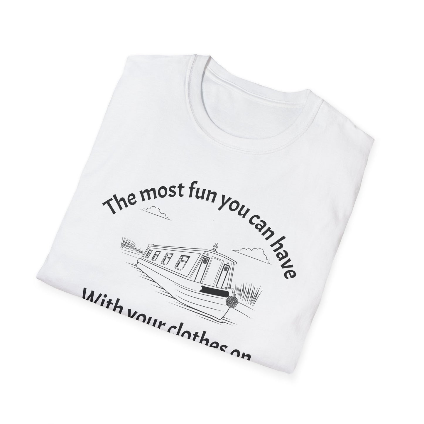 Funny Narrowboat T-Shirt - "The Most Fun You Can Have With Your Clothes On" | Fat Boris Store Printify