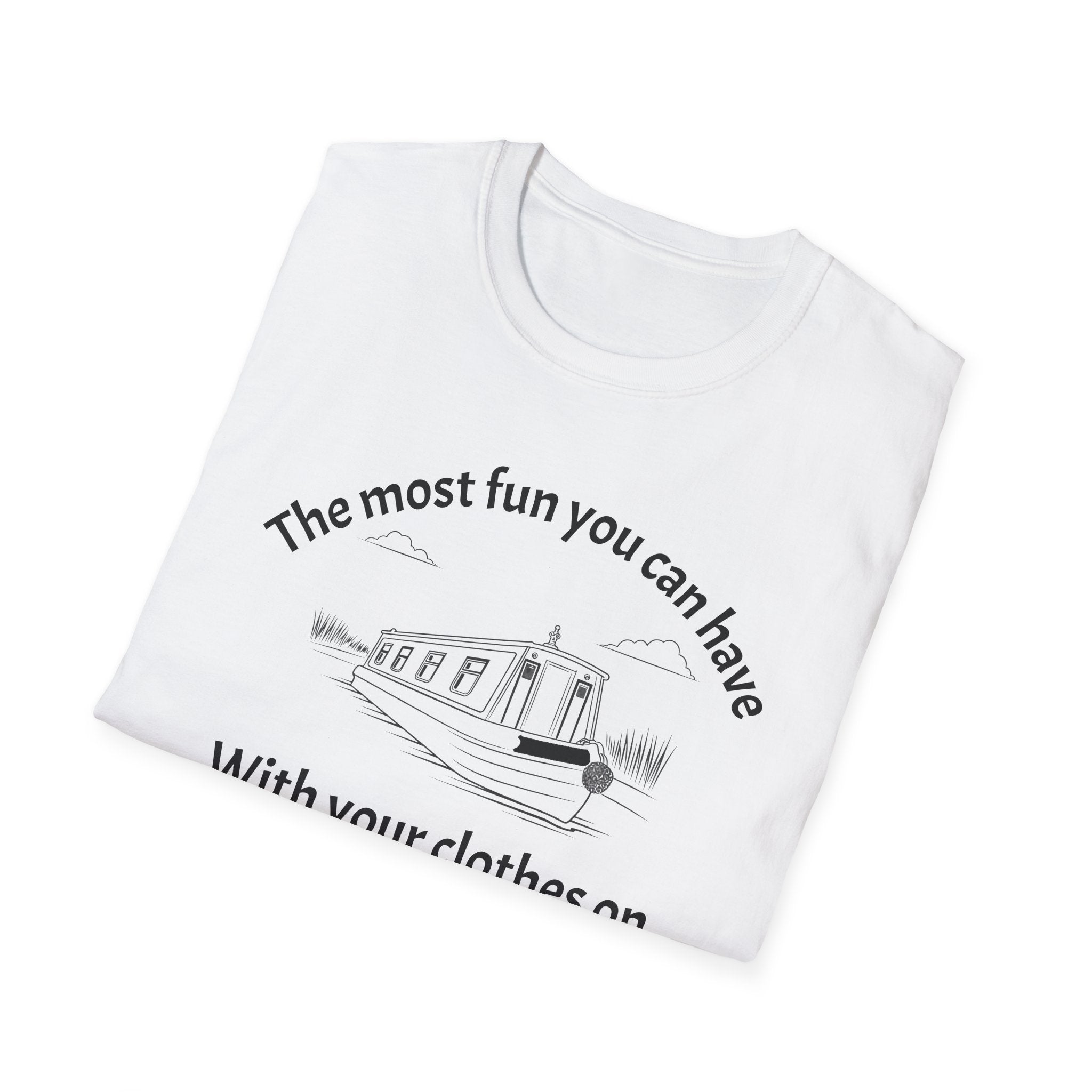 Funny Narrowboat T-Shirt - "The Most Fun You Can Have With Your Clothes On" | Fat Boris Store Printify