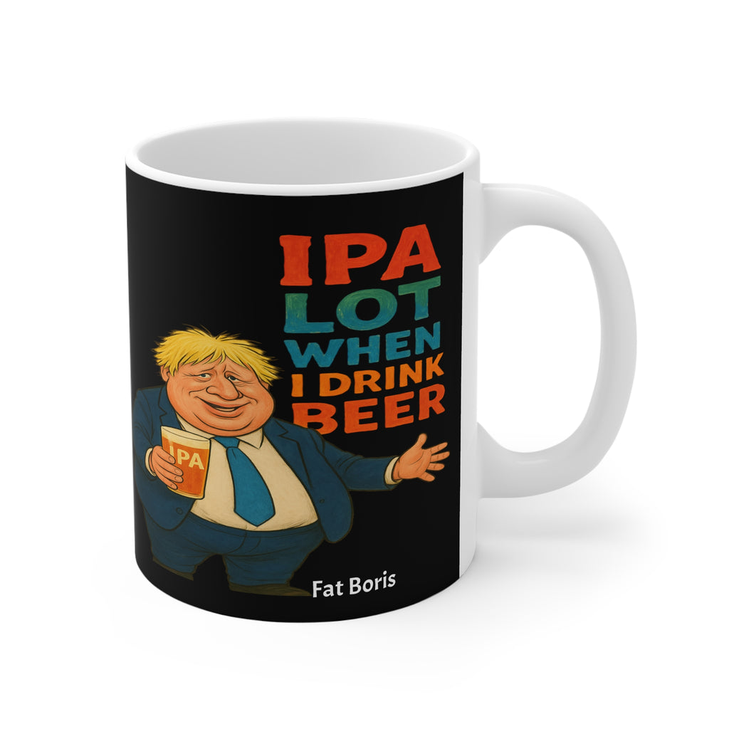 Funny Boris Johnson black Mug — "I PA Lot When I Drink Beer" 11oz Ceramic Coffee Cup